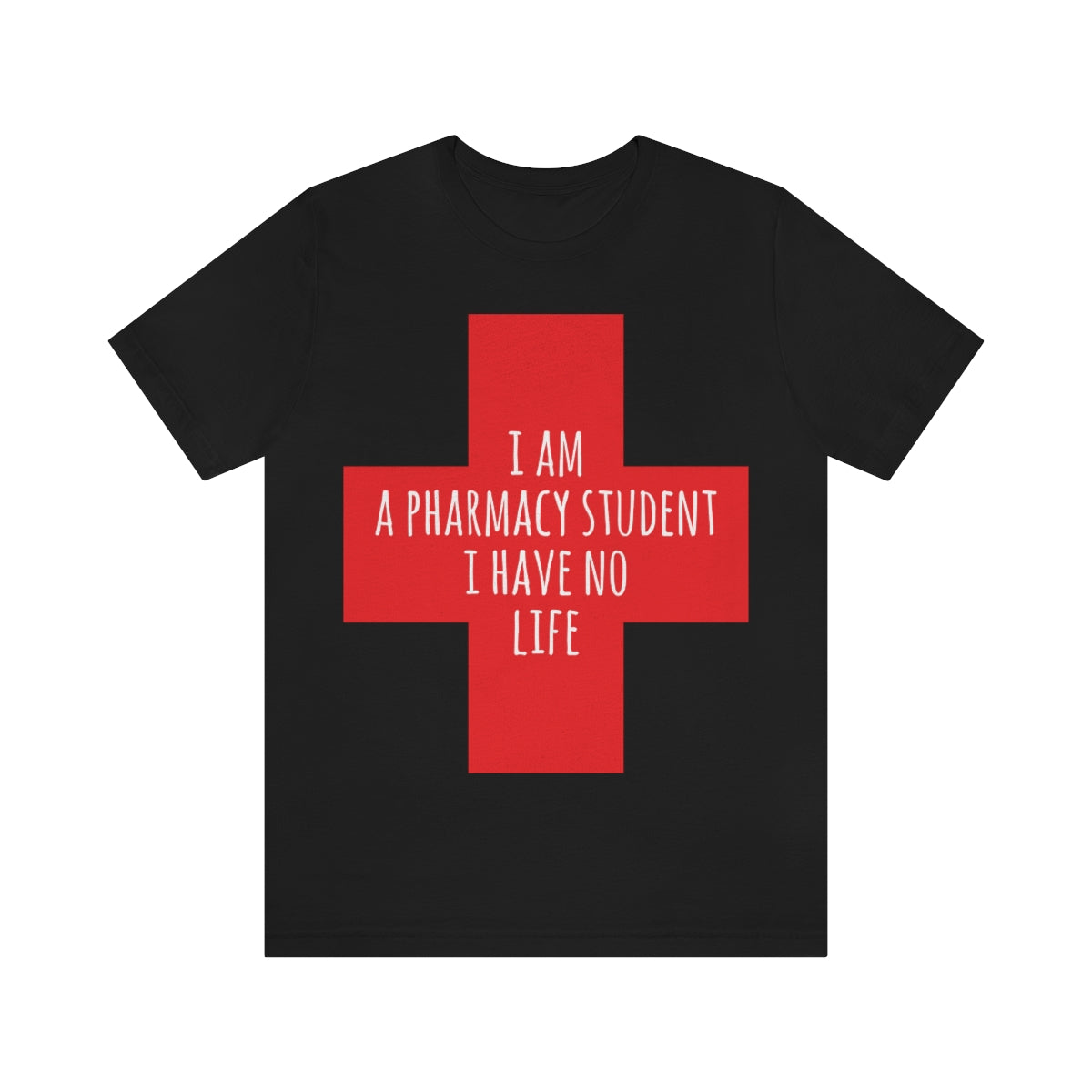 I`m A Pharmacy Student I Have No Life Professional Quotes Unisex Jersey Short Sleeve T-Shirt Ichaku [Perfect Gifts Selection]