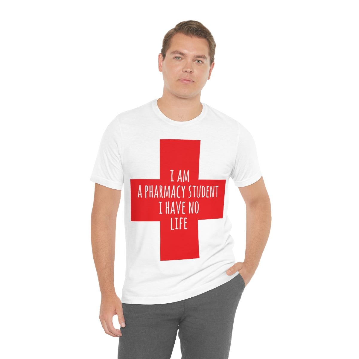 I`m A Pharmacy Student I Have No Life Professional Quotes Unisex Jersey Short Sleeve T-Shirt Ichaku [Perfect Gifts Selection]