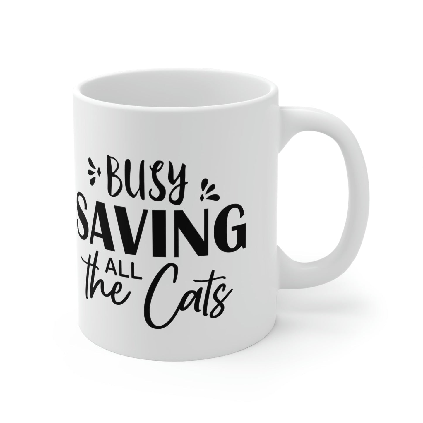 I`m Busy Saving All The Cats Saving Animals Ceramic Mug 11oz Ichaku [Perfect Gifts Selection]