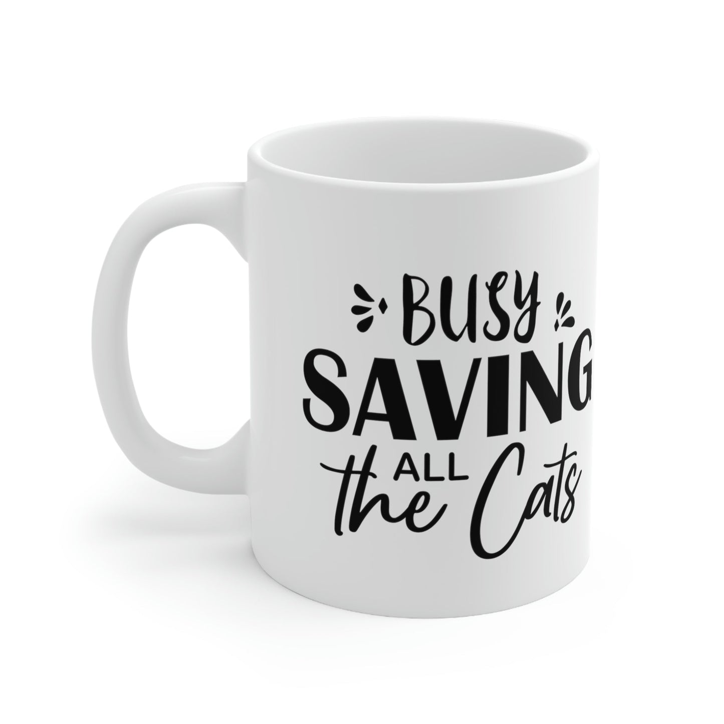 I`m Busy Saving All The Cats Saving Animals Ceramic Mug 11oz Ichaku [Perfect Gifts Selection]