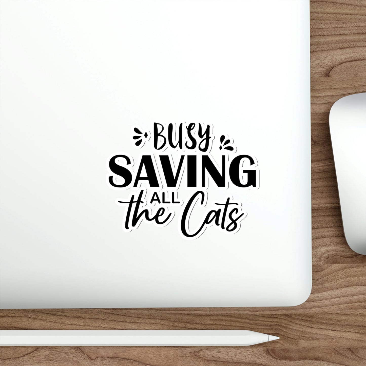 I`m Busy Saving All The Cats Saving Animals Die-Cut Sticker Ichaku [Perfect Gifts Selection]