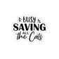 I`m Busy Saving All The Cats Saving Animals Die-Cut Sticker Ichaku [Perfect Gifts Selection]