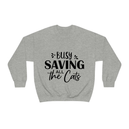 I`m Busy Saving All The Cats Saving Animals Unisex Heavy Blend™ Crewneck Sweatshirt Ichaku [Perfect Gifts Selection]