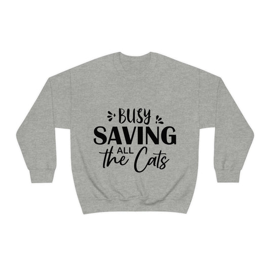 I`m Busy Saving All The Cats Saving Animals Unisex Heavy Blend™ Crewneck Sweatshirt Ichaku [Perfect Gifts Selection]