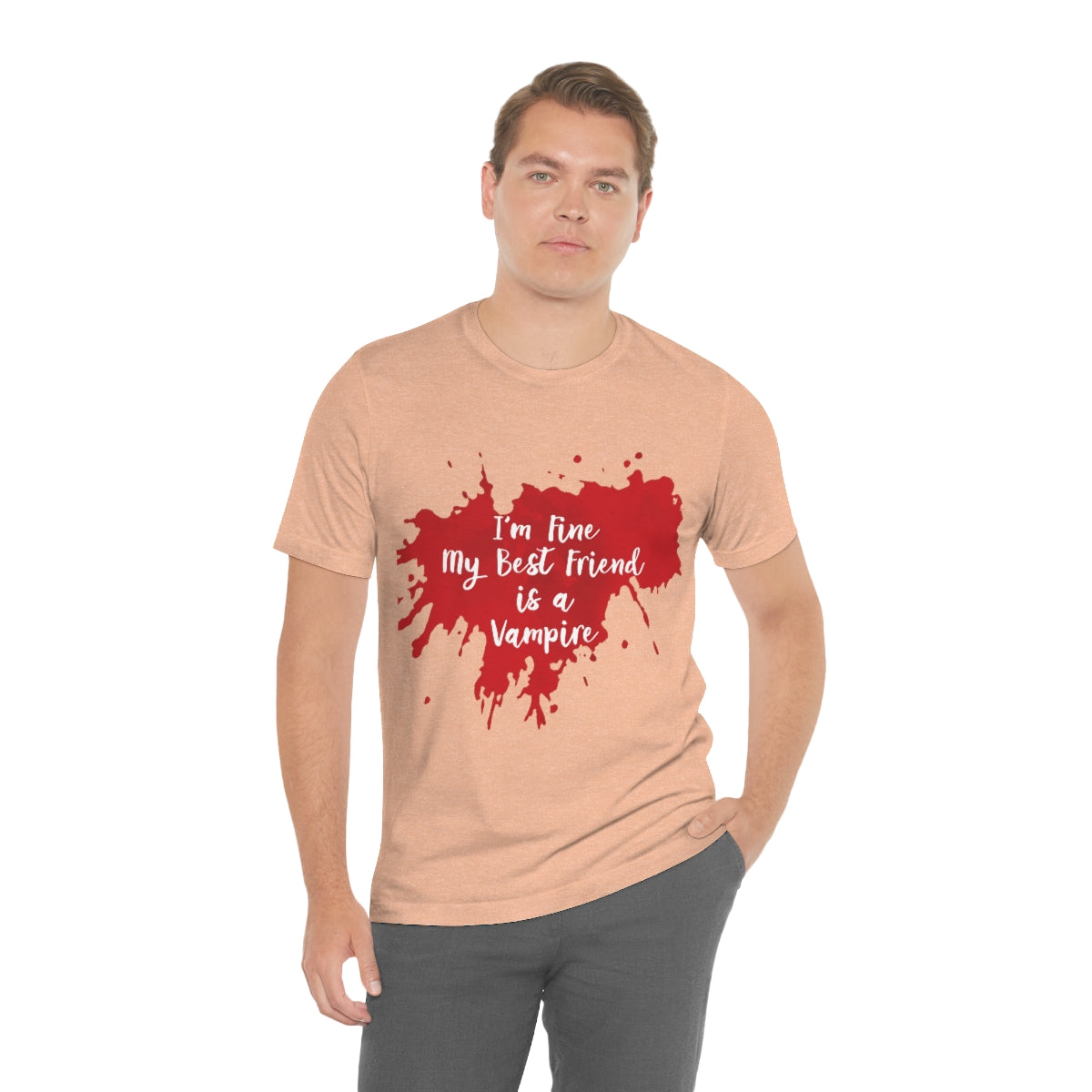 I`m Fine My Best Friend Is a Vampire Blood TV Series Unisex Jersey Short Sleeve T-Shirt Ichaku [Perfect Gifts Selection]