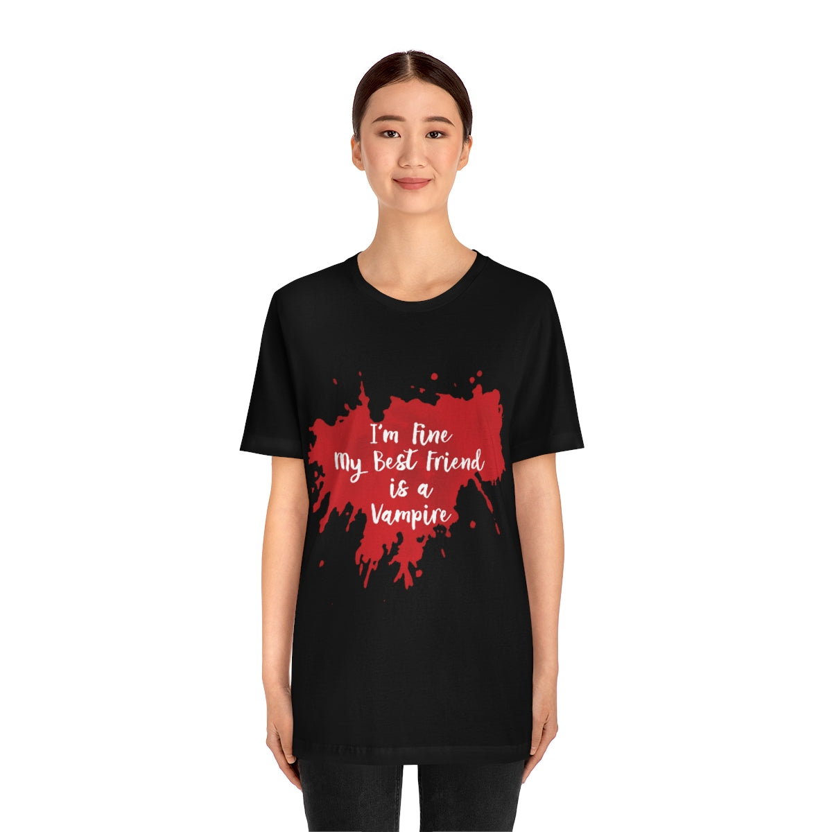 I`m Fine My Best Friend Is a Vampire Blood TV Series Unisex Jersey Short Sleeve T-Shirt Ichaku [Perfect Gifts Selection]