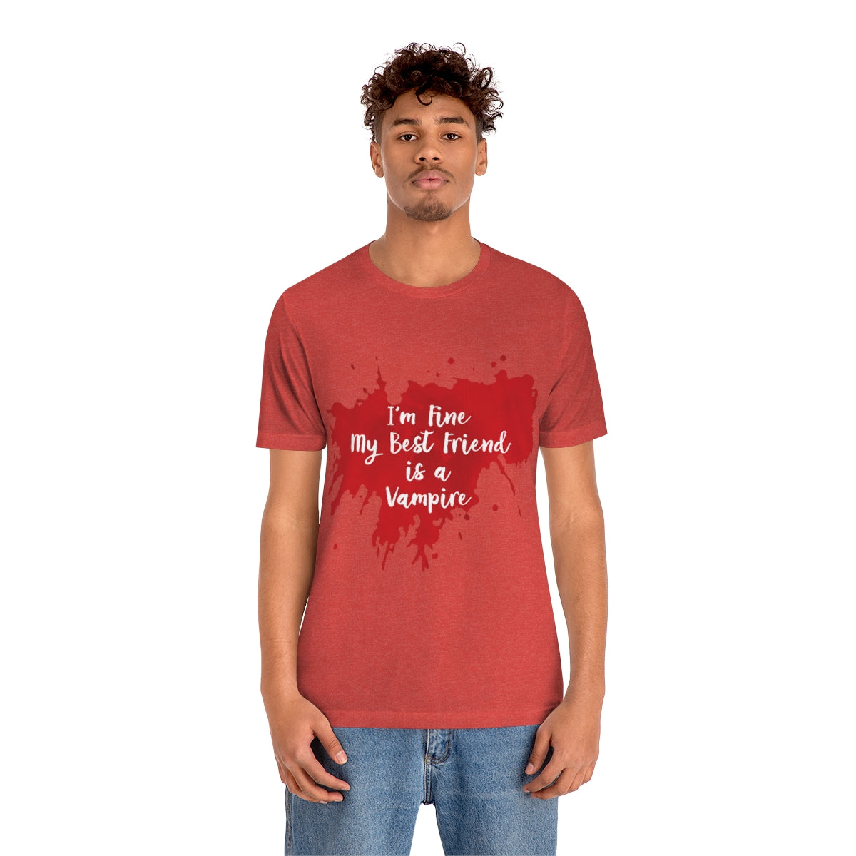 I`m Fine My Best Friend Is a Vampire Blood TV Series Unisex Jersey Short Sleeve T-Shirt Ichaku [Perfect Gifts Selection]