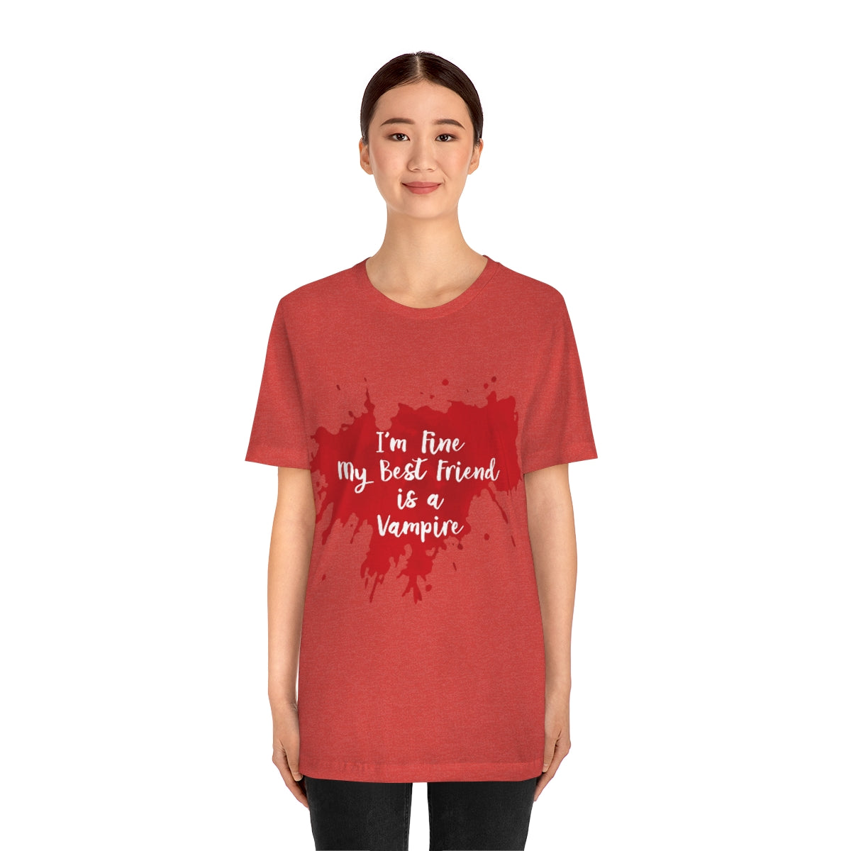 I`m Fine My Best Friend Is a Vampire Blood TV Series Unisex Jersey Short Sleeve T-Shirt Ichaku [Perfect Gifts Selection]