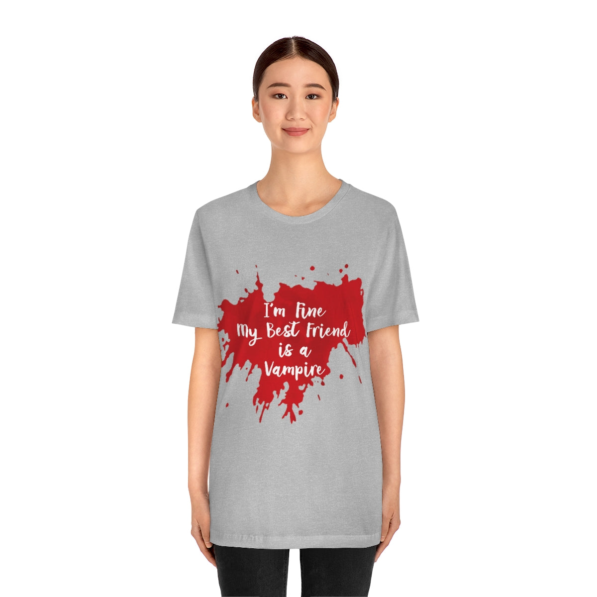 I`m Fine My Best Friend Is a Vampire Blood TV Series Unisex Jersey Short Sleeve T-Shirt Ichaku [Perfect Gifts Selection]