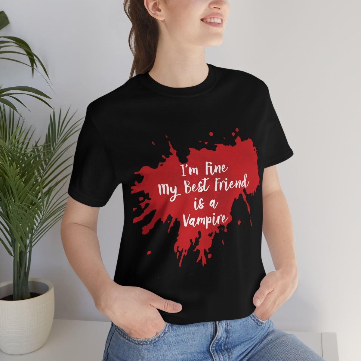 I`m Fine My Best Friend Is a Vampire Blood TV Series Unisex Jersey Short Sleeve T-Shirt Ichaku [Perfect Gifts Selection]