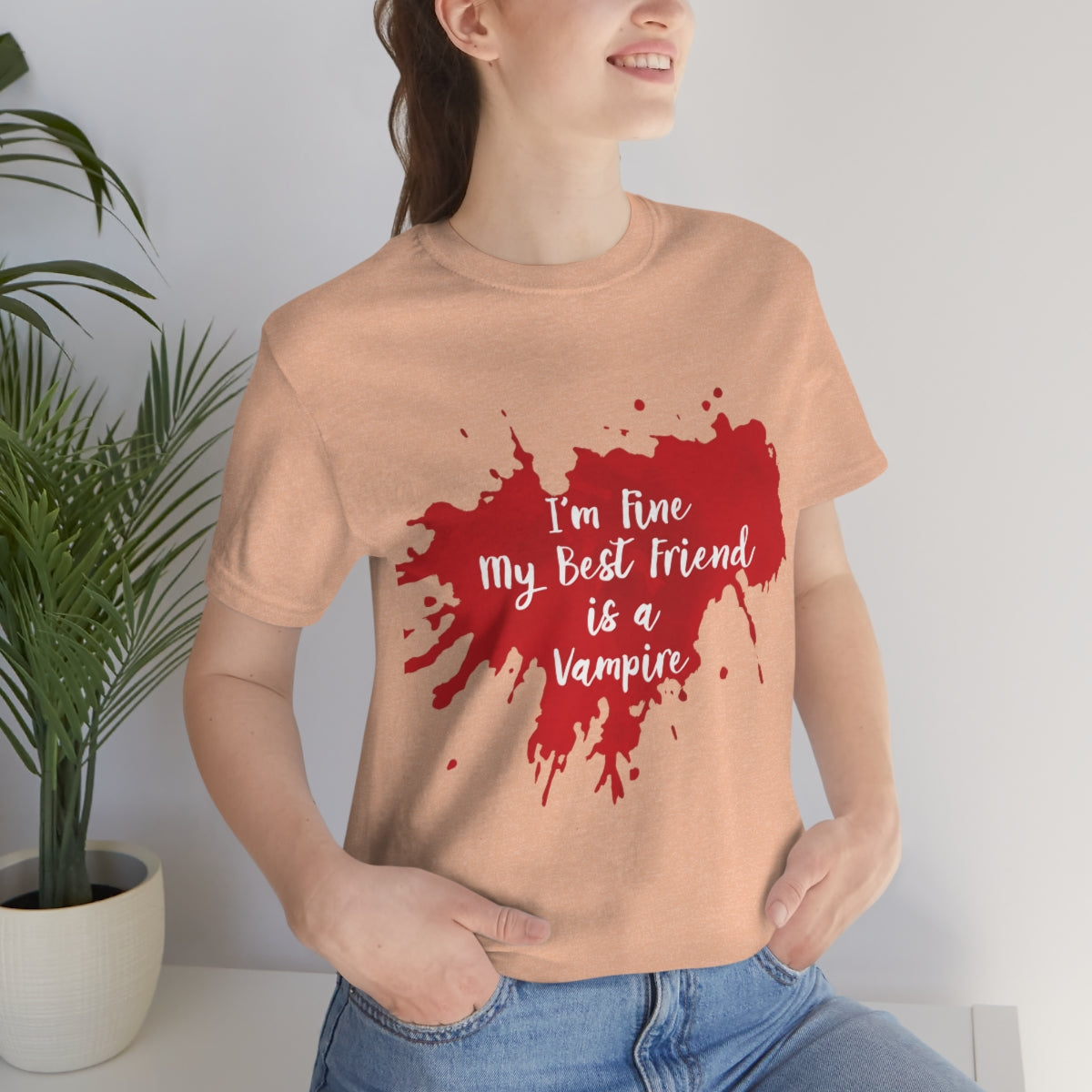 I`m Fine My Best Friend Is a Vampire Blood TV Series Unisex Jersey Short Sleeve T-Shirt Ichaku [Perfect Gifts Selection]