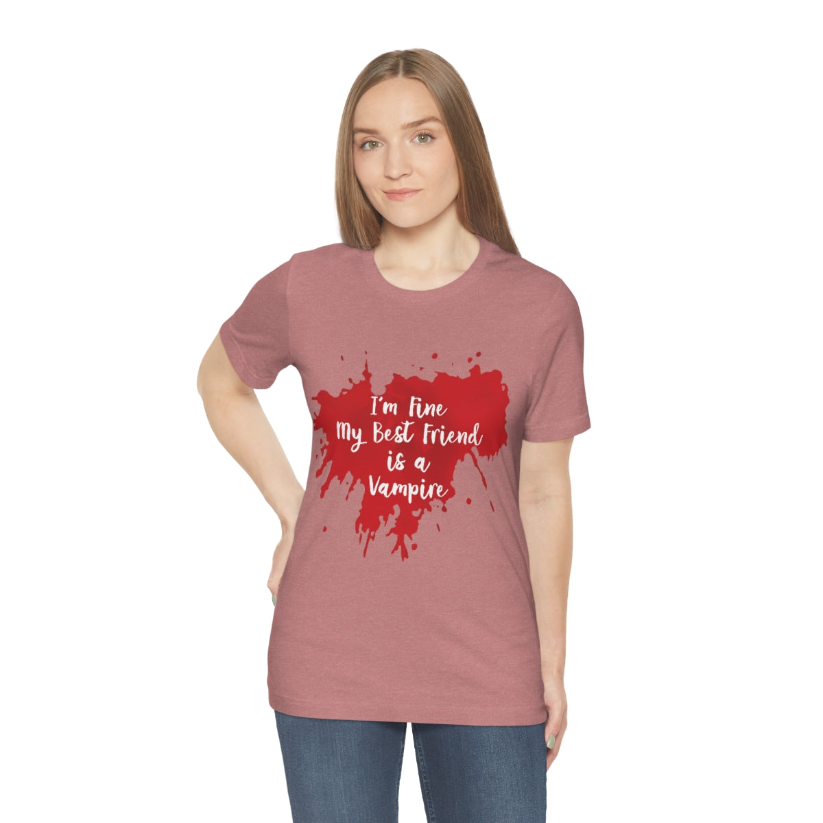 I`m Fine My Best Friend Is a Vampire Blood TV Series Unisex Jersey Short Sleeve T-Shirt Ichaku [Perfect Gifts Selection]