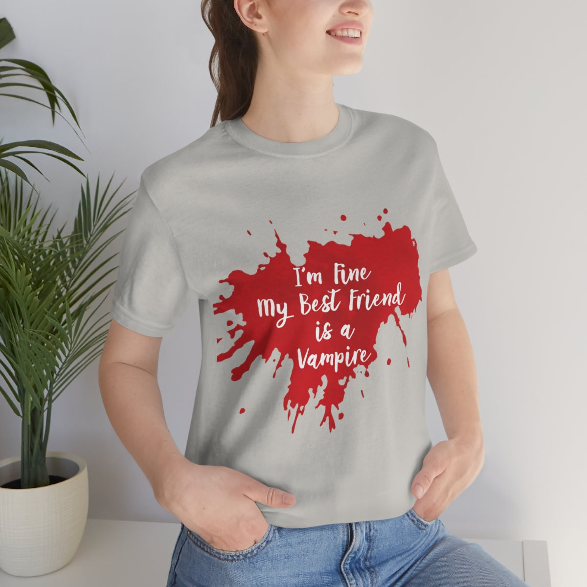 I`m Fine My Best Friend Is a Vampire Blood TV Series Unisex Jersey Short Sleeve T-Shirt Ichaku [Perfect Gifts Selection]