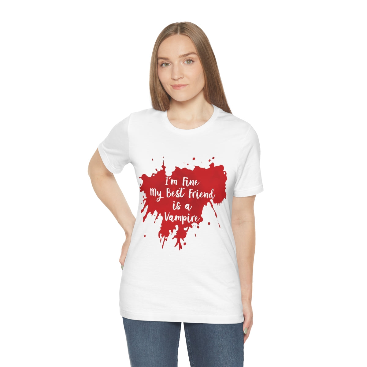 I`m Fine My Best Friend Is a Vampire Blood TV Series Unisex Jersey Short Sleeve T-Shirt Ichaku [Perfect Gifts Selection]