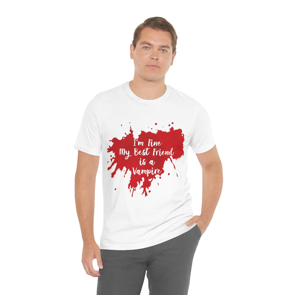 I`m Fine My Best Friend Is a Vampire Blood TV Series Unisex Jersey Short Sleeve T-Shirt Ichaku [Perfect Gifts Selection]