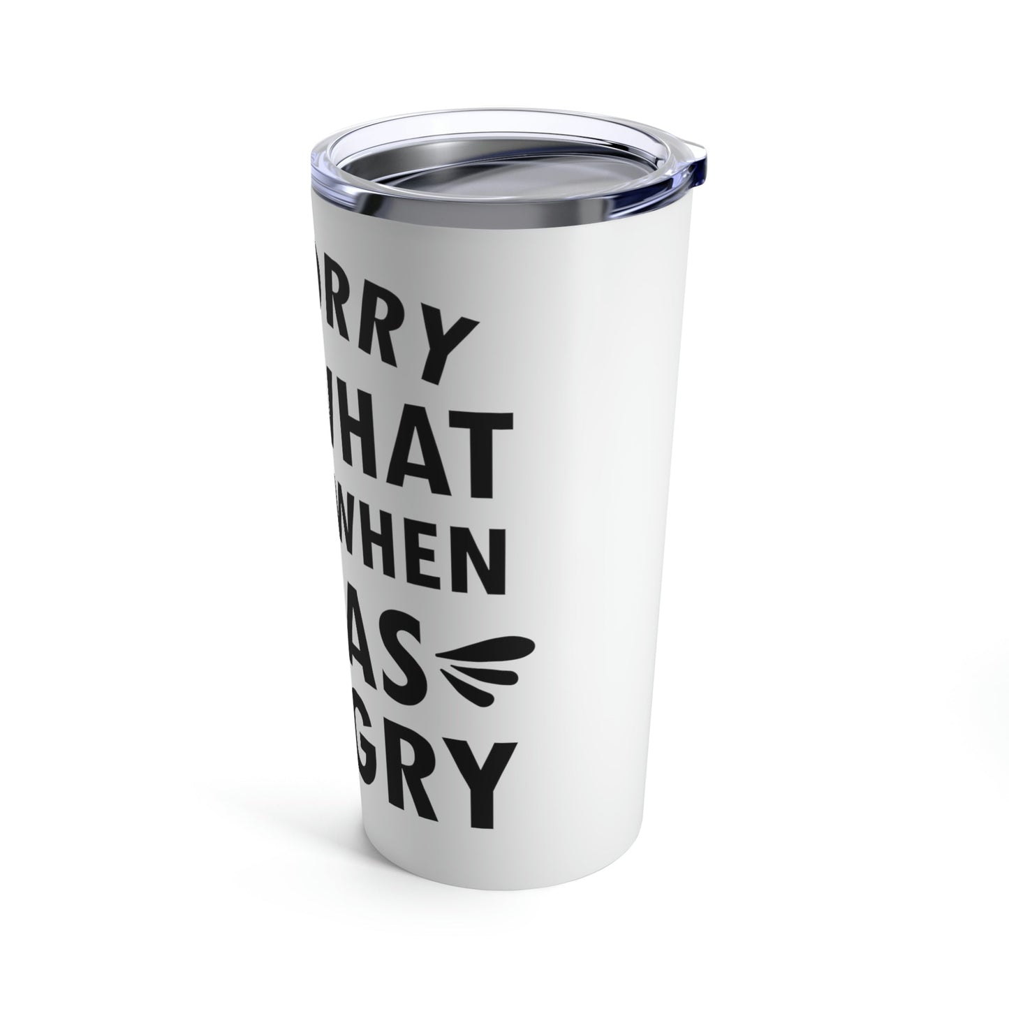 I`m Sorry For What I Said When I Was Hungry Food Lovers Slogans Stainless Steel Hot or Cold Vacuum Tumbler 20oz Ichaku [Perfect Gifts Selection]