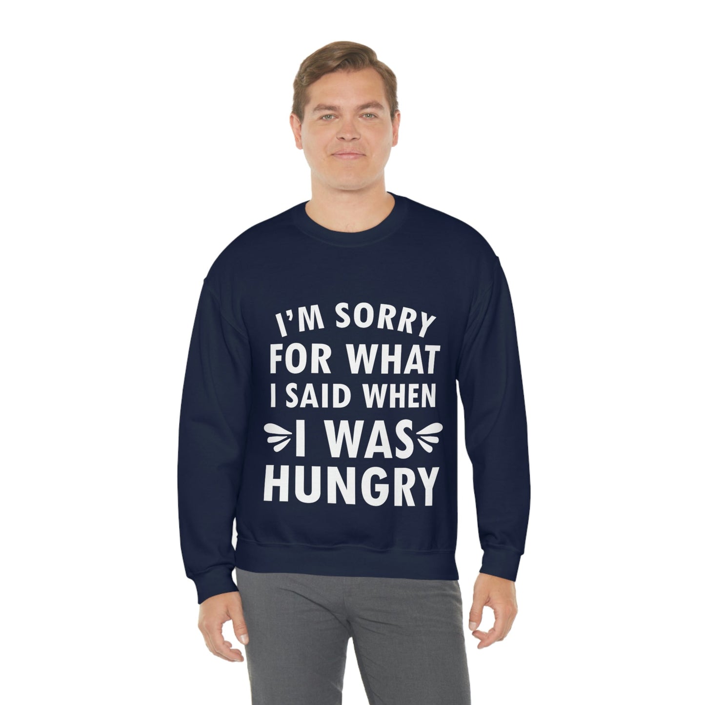 I`m Sorry For What I Said When I Was Hungry Food Lovers Slogans Unisex Heavy Blend™ Crewneck Sweatshirt Ichaku [Perfect Gifts Selection]