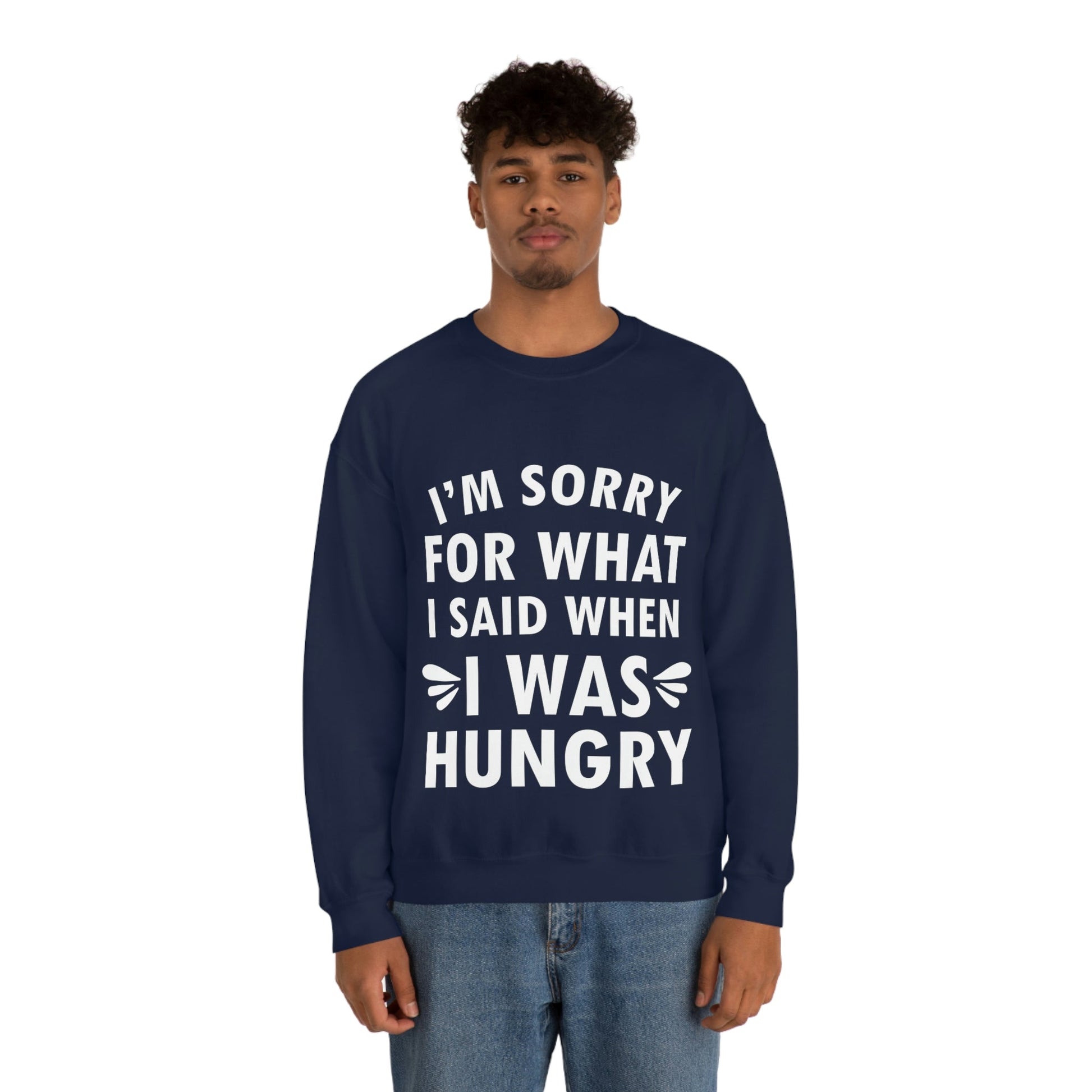 I`m Sorry For What I Said When I Was Hungry Food Lovers Slogans Unisex Heavy Blend™ Crewneck Sweatshirt Ichaku [Perfect Gifts Selection]