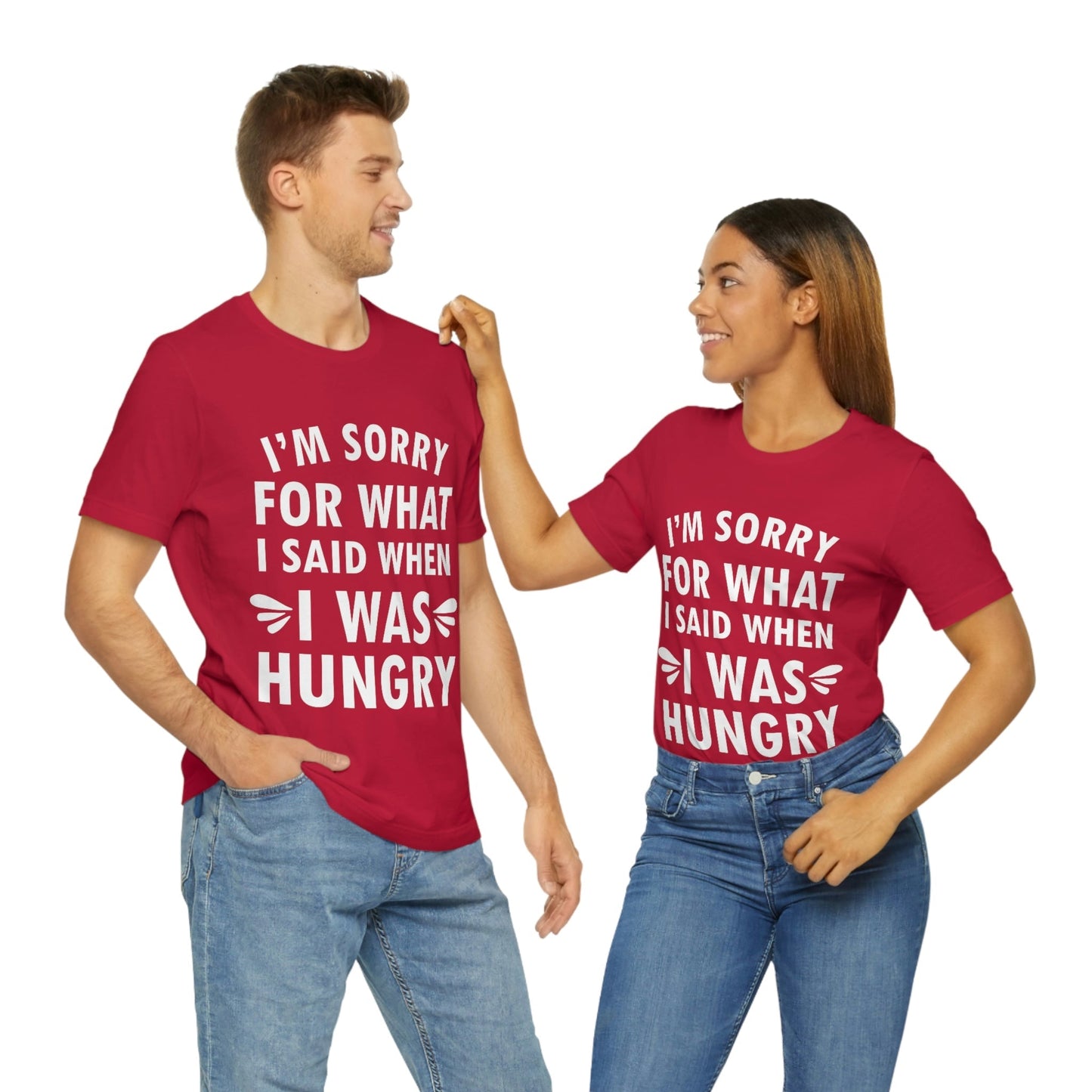 I`m Sorry For What I Said When I Was Hungry Food Lovers Slogans Unisex Jersey Short Sleeve T-Shirt Ichaku [Perfect Gifts Selection]