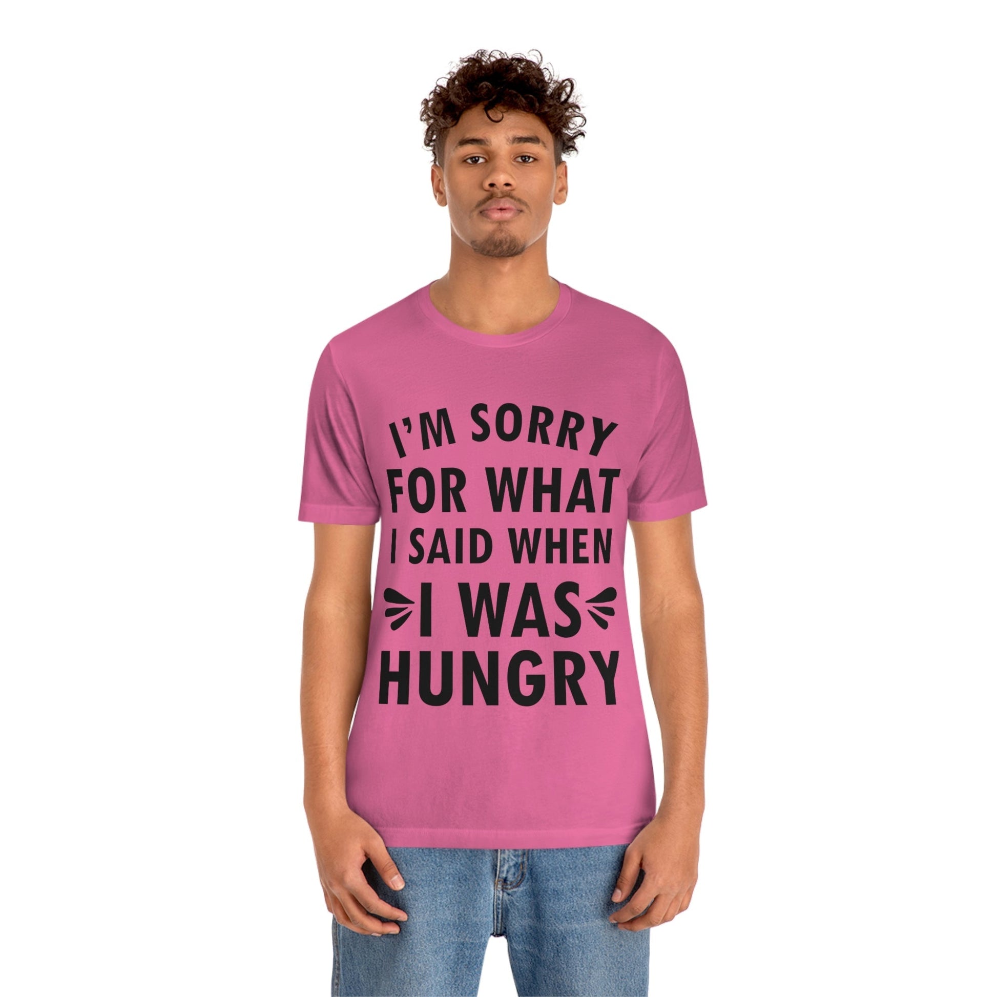 I`m Sorry For What I Said When I Was Hungry Food Lovers Slogans Unisex Jersey Short Sleeve T-Shirt Ichaku [Perfect Gifts Selection]