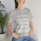 I`m Sorry For What I Said When I Was Hungry Food Lovers Slogans Unisex Jersey Short Sleeve T-Shirt Ichaku [Perfect Gifts Selection]