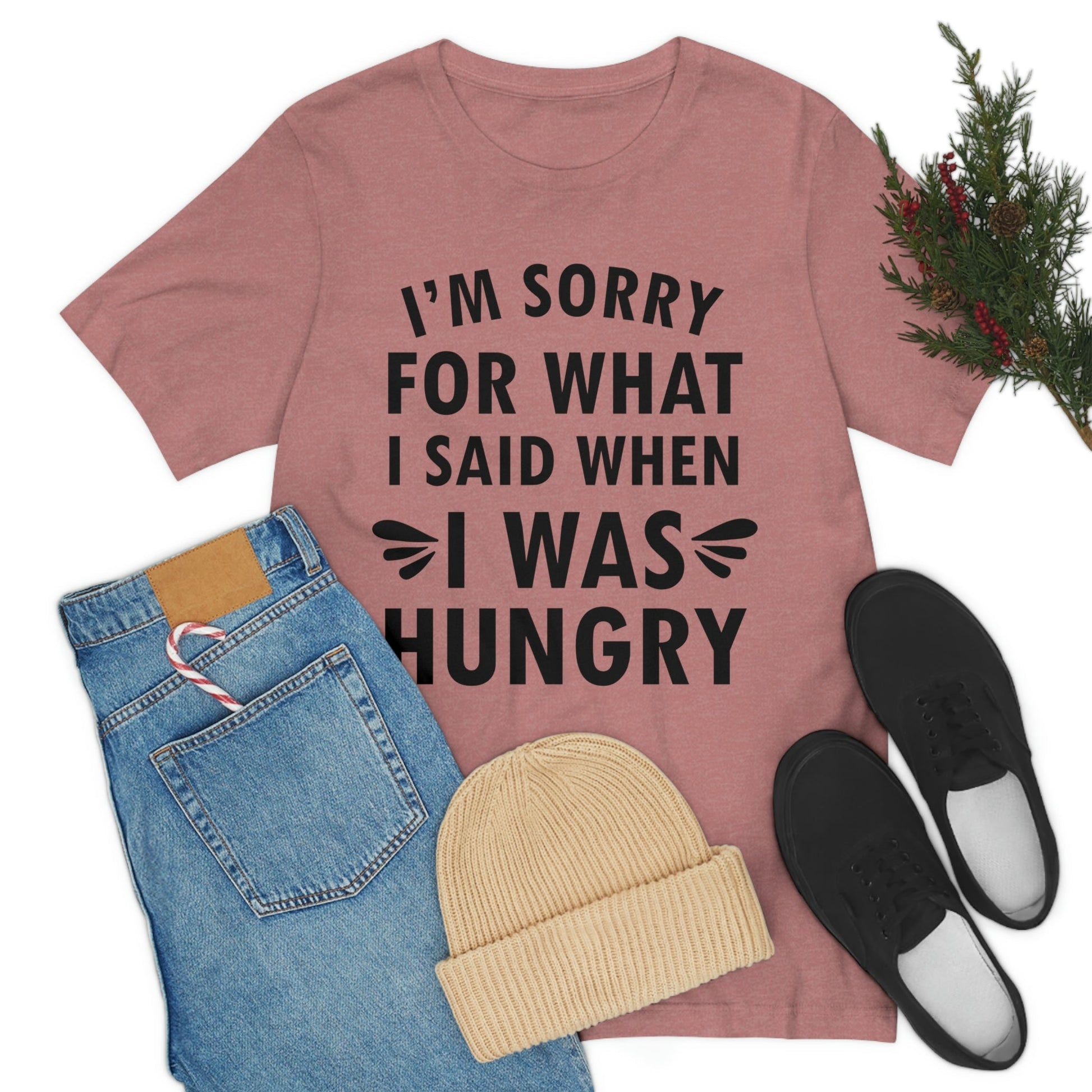 I`m Sorry For What I Said When I Was Hungry Food Lovers Slogans Unisex Jersey Short Sleeve T-Shirt Ichaku [Perfect Gifts Selection]