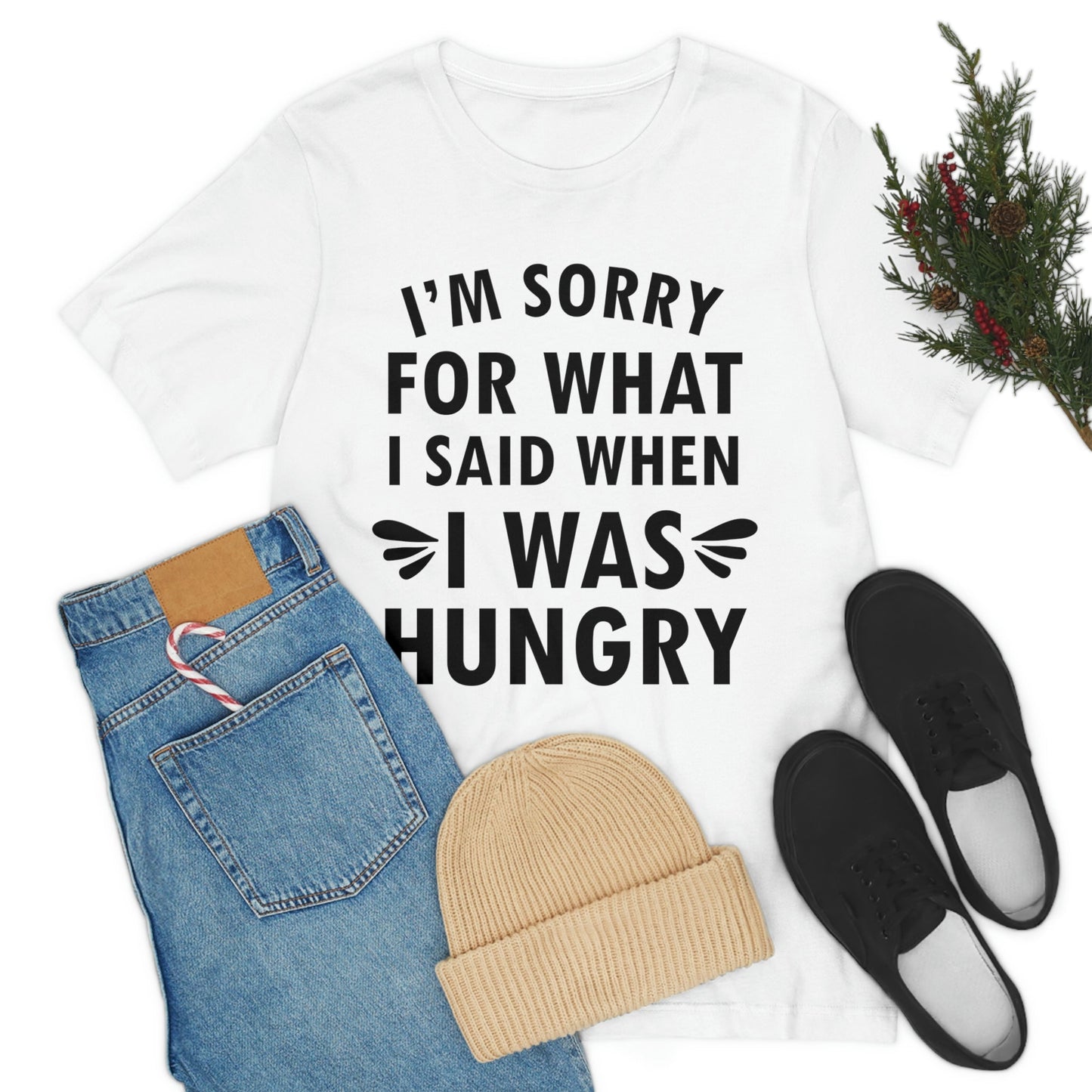 I`m Sorry For What I Said When I Was Hungry Food Lovers Slogans Unisex Jersey Short Sleeve T-Shirt Ichaku [Perfect Gifts Selection]