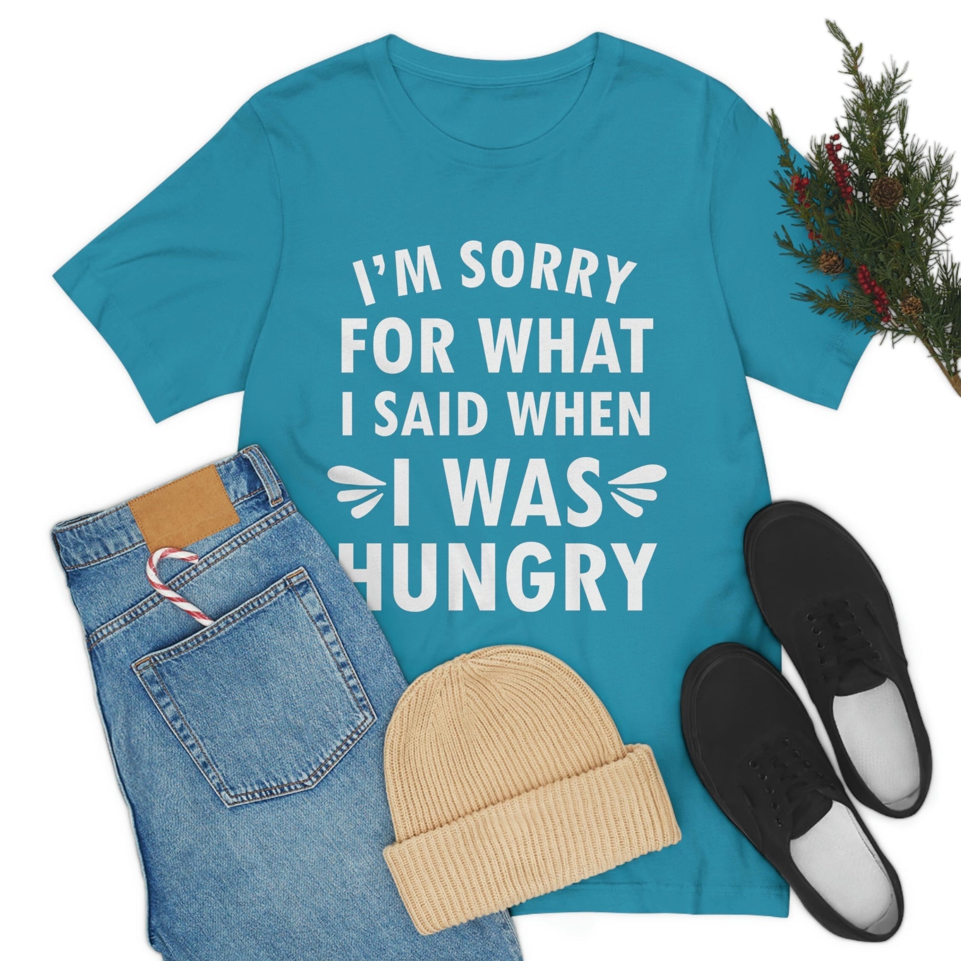 I`m Sorry For What I Said When I Was Hungry Food Lovers Slogans Unisex Jersey Short Sleeve T-Shirt Ichaku [Perfect Gifts Selection]