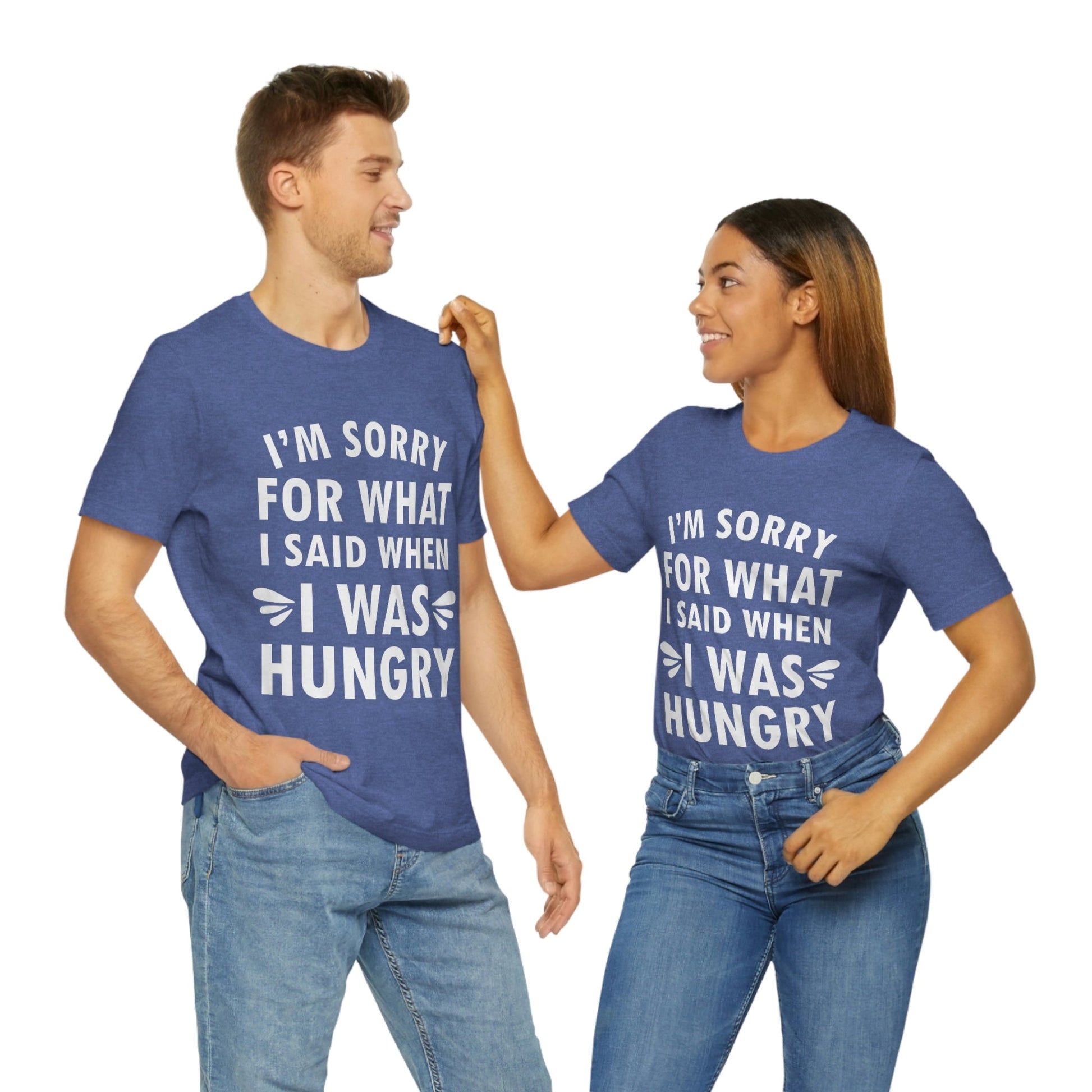 I`m Sorry For What I Said When I Was Hungry Food Lovers Slogans Unisex Jersey Short Sleeve T-Shirt Ichaku [Perfect Gifts Selection]