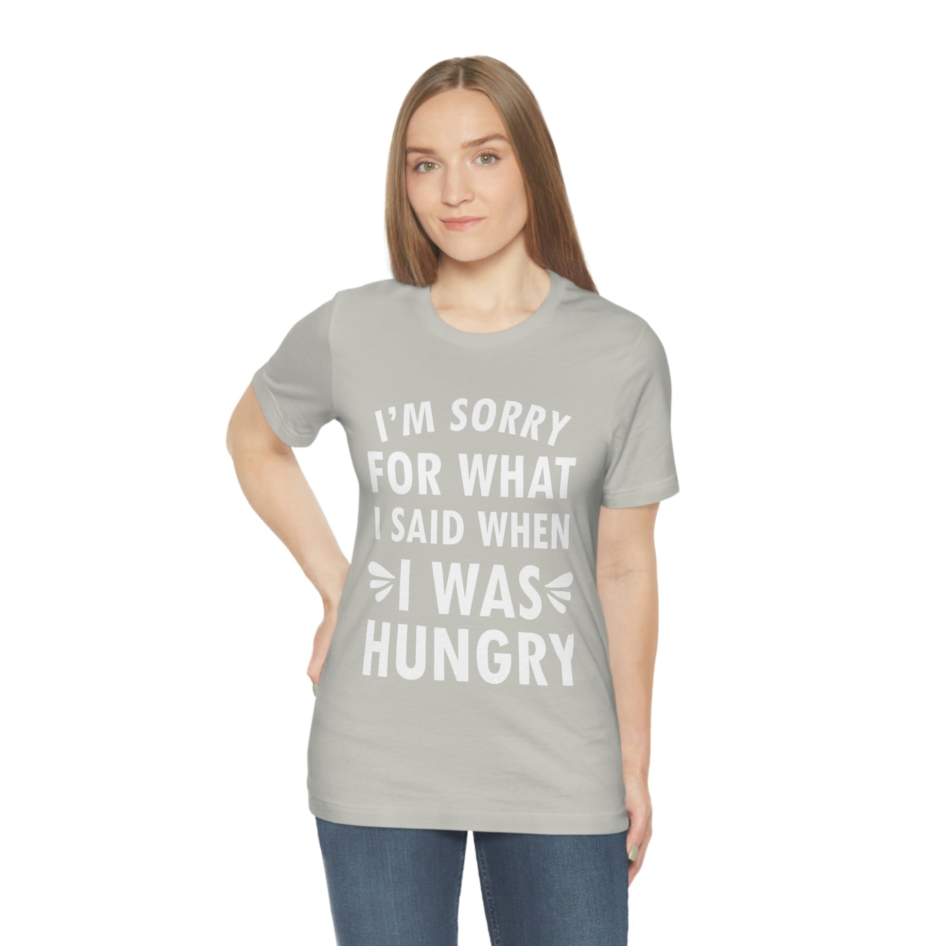 I`m Sorry For What I Said When I Was Hungry Food Lovers Slogans Unisex Jersey Short Sleeve T-Shirt Ichaku [Perfect Gifts Selection]