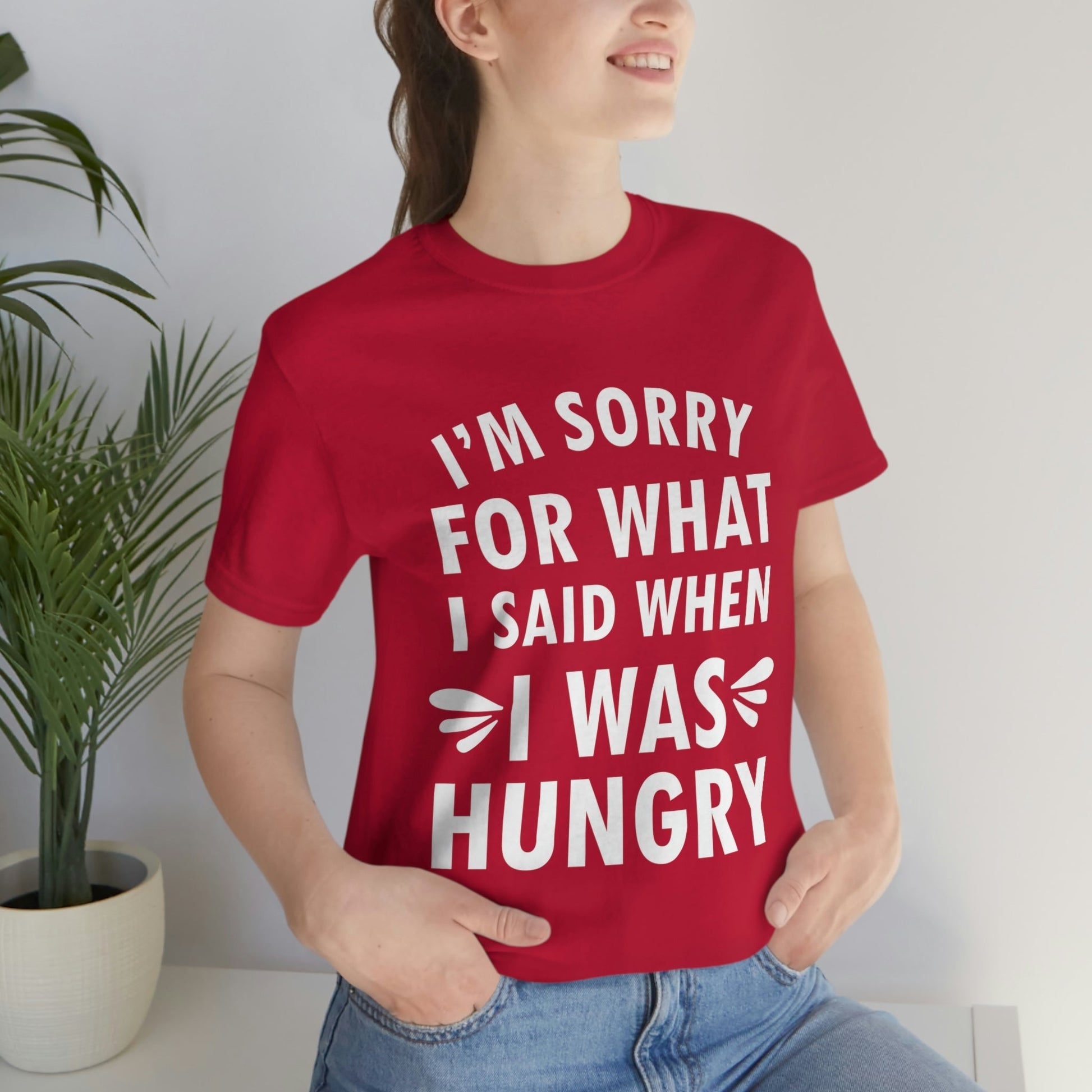 I`m Sorry For What I Said When I Was Hungry Food Lovers Slogans Unisex Jersey Short Sleeve T-Shirt Ichaku [Perfect Gifts Selection]