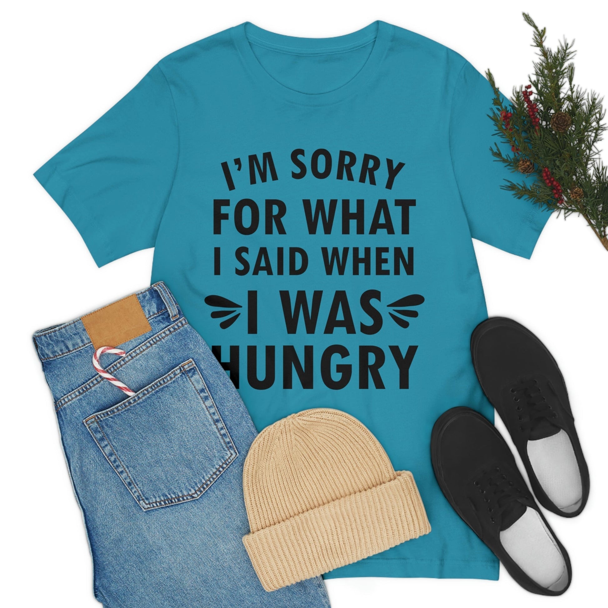 I`m Sorry For What I Said When I Was Hungry Food Lovers Slogans Unisex Jersey Short Sleeve T-Shirt Ichaku [Perfect Gifts Selection]