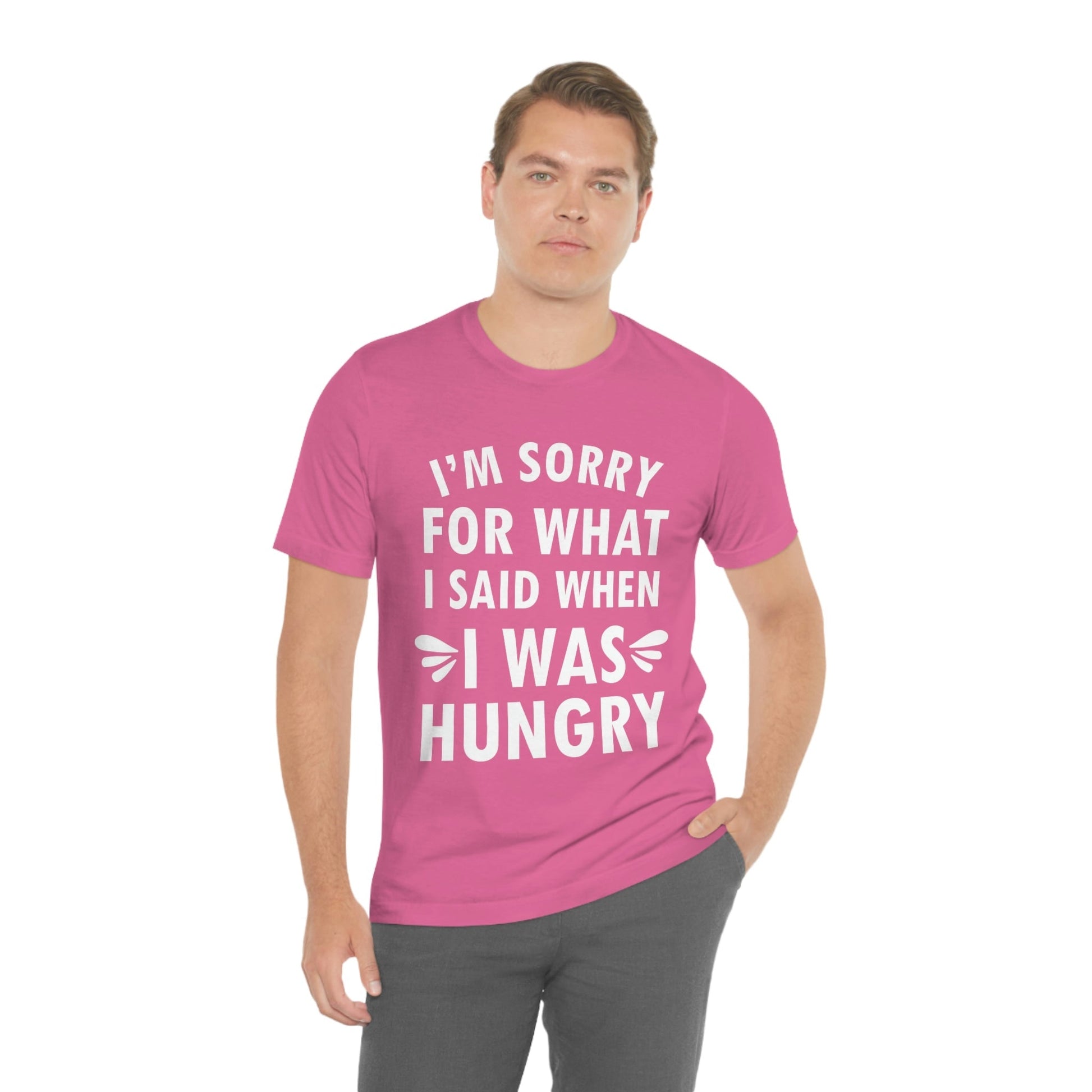 I`m Sorry For What I Said When I Was Hungry Food Lovers Slogans Unisex Jersey Short Sleeve T-Shirt Ichaku [Perfect Gifts Selection]