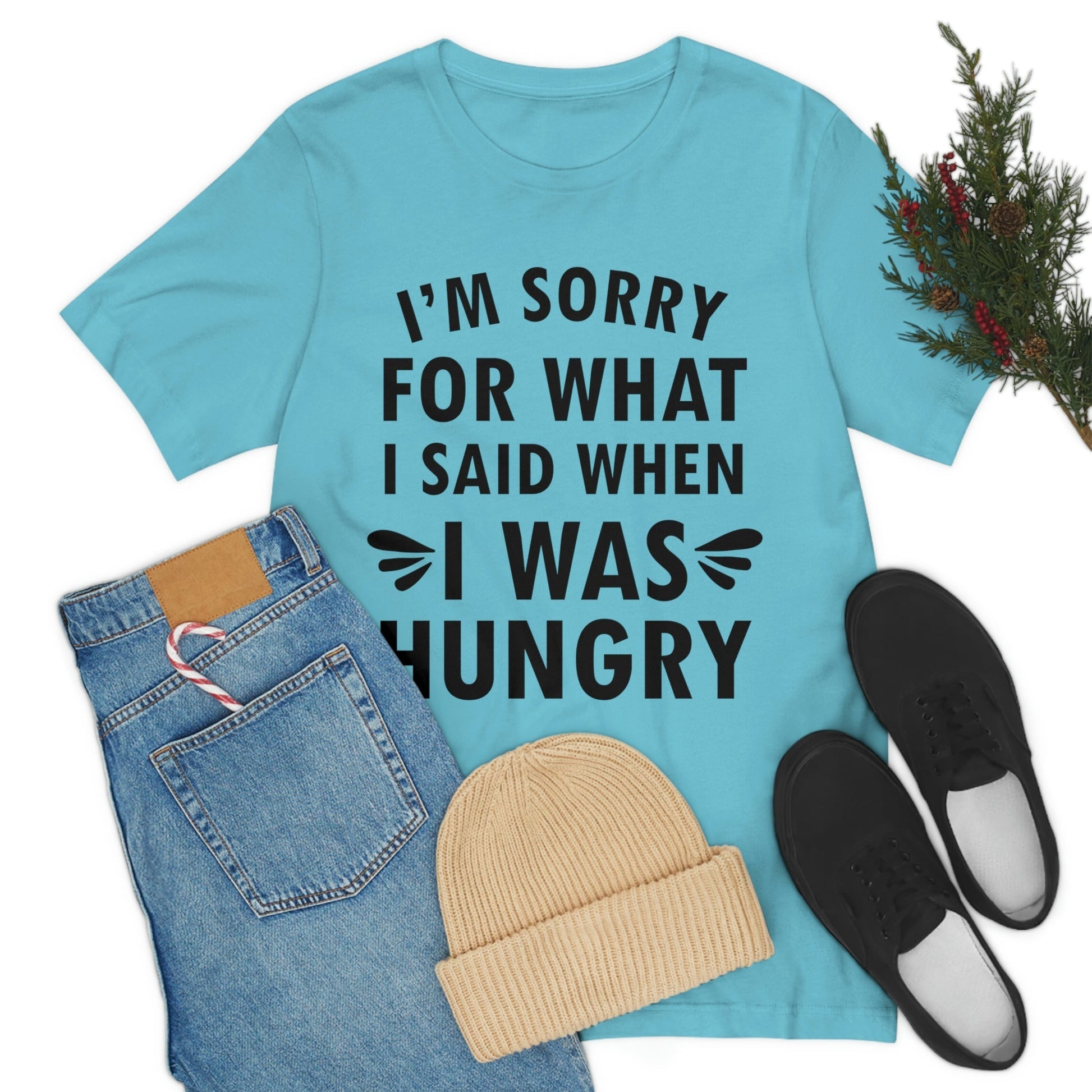 I`m Sorry For What I Said When I Was Hungry Food Lovers Slogans Unisex Jersey Short Sleeve T-Shirt Ichaku [Perfect Gifts Selection]