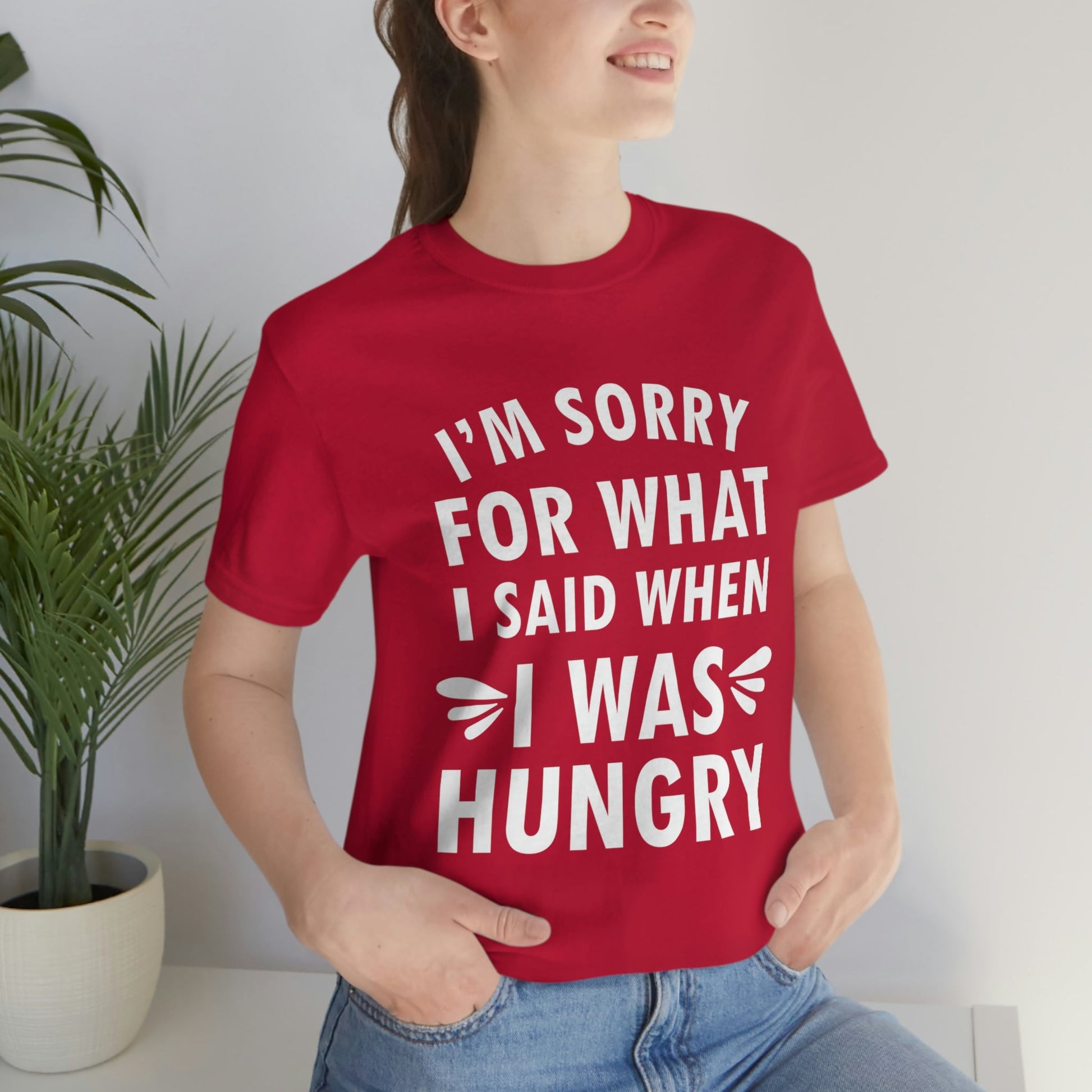 I`m Sorry For What I Said When I Was Hungry Food Lovers Slogans Unisex Jersey Short Sleeve T-Shirt Ichaku [Perfect Gifts Selection]