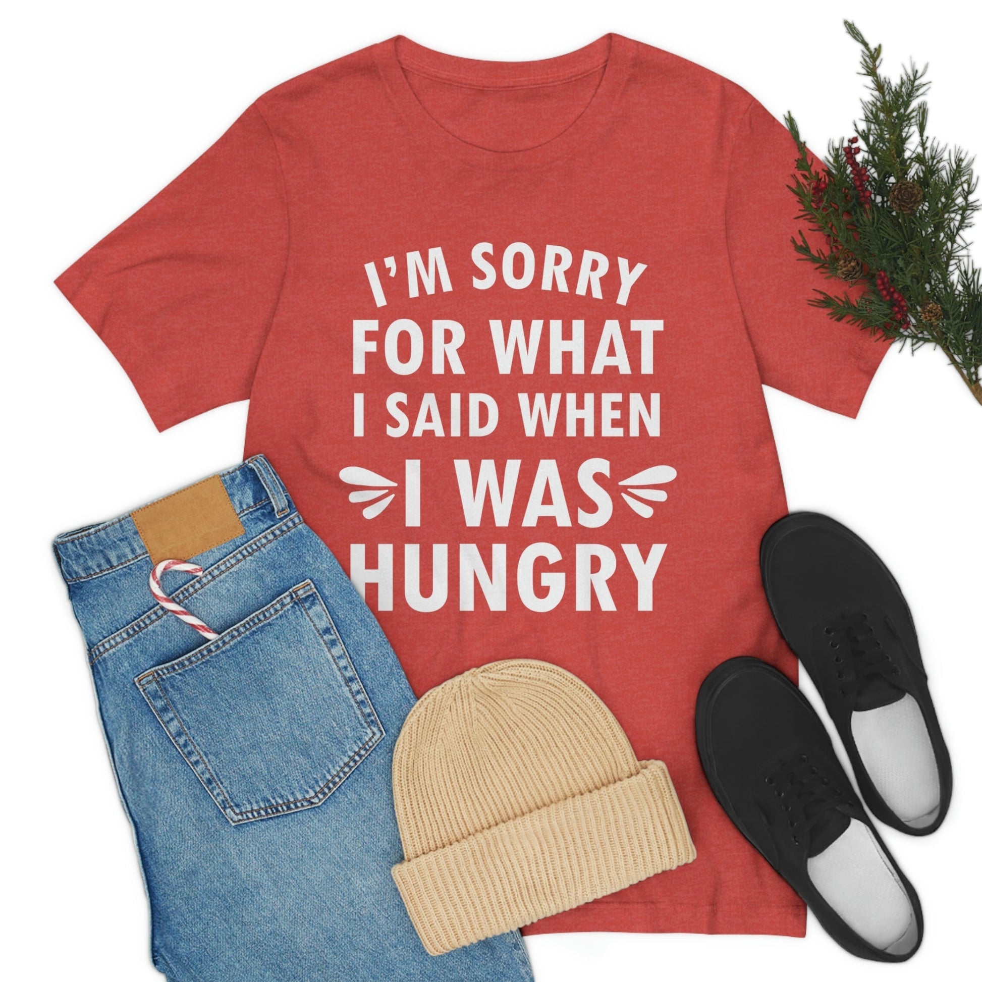 I`m Sorry For What I Said When I Was Hungry Food Lovers Slogans Unisex Jersey Short Sleeve T-Shirt Ichaku [Perfect Gifts Selection]