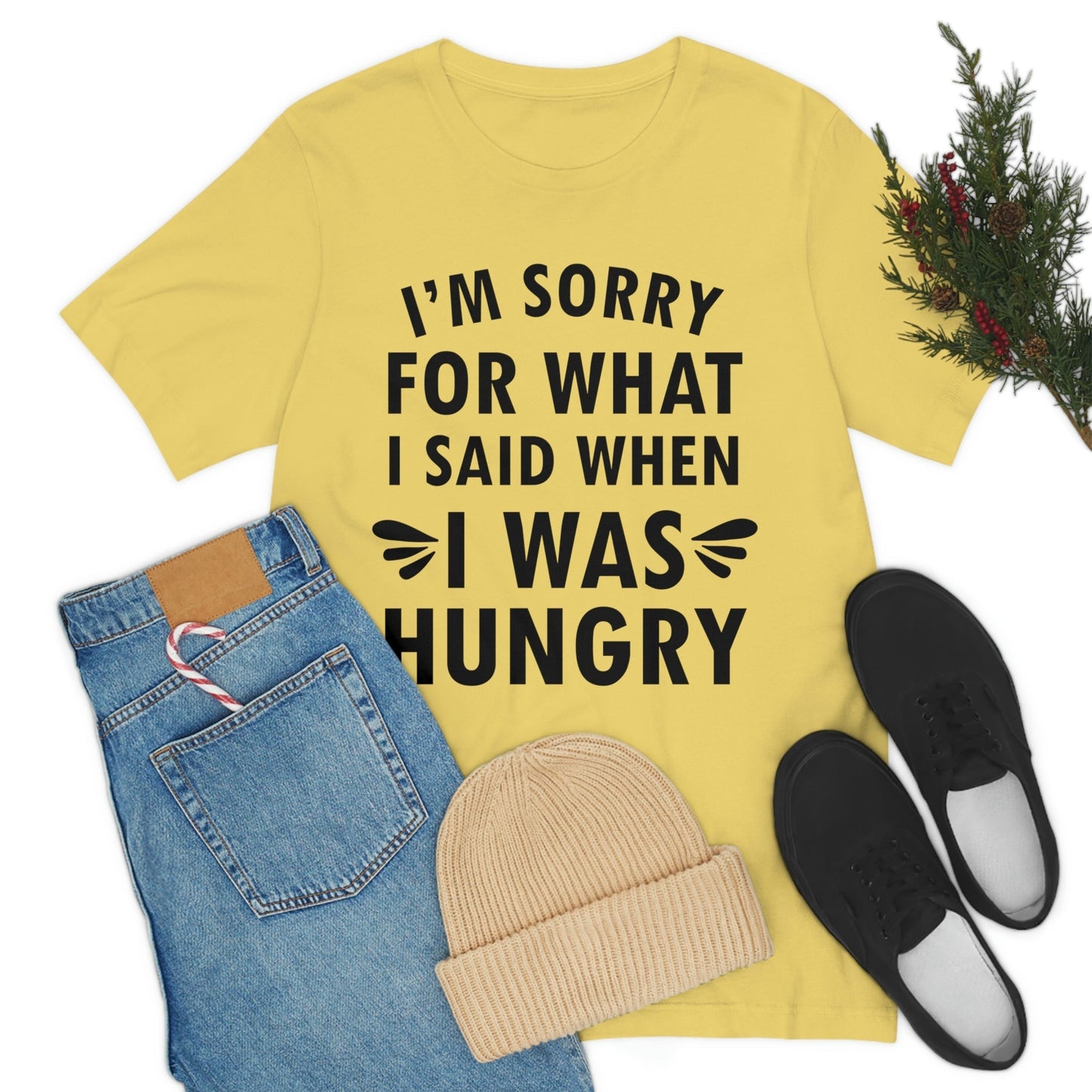 I`m Sorry For What I Said When I Was Hungry Food Lovers Slogans Unisex Jersey Short Sleeve T-Shirt Ichaku [Perfect Gifts Selection]