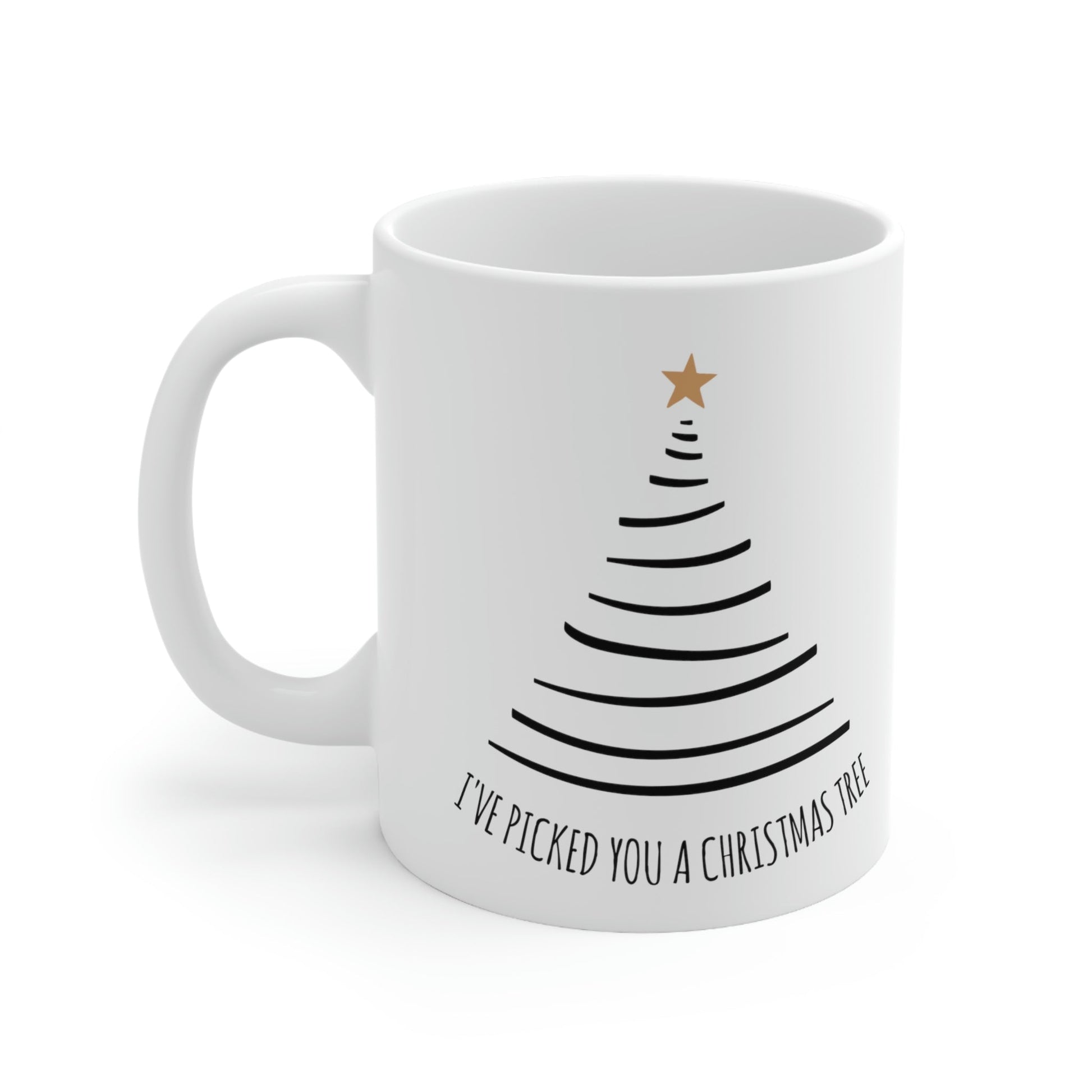 I've Picked You A Christmas Tree Happy Holidays Minimal Art Ceramic Mug 11oz Ichaku [Perfect Gifts Selection]