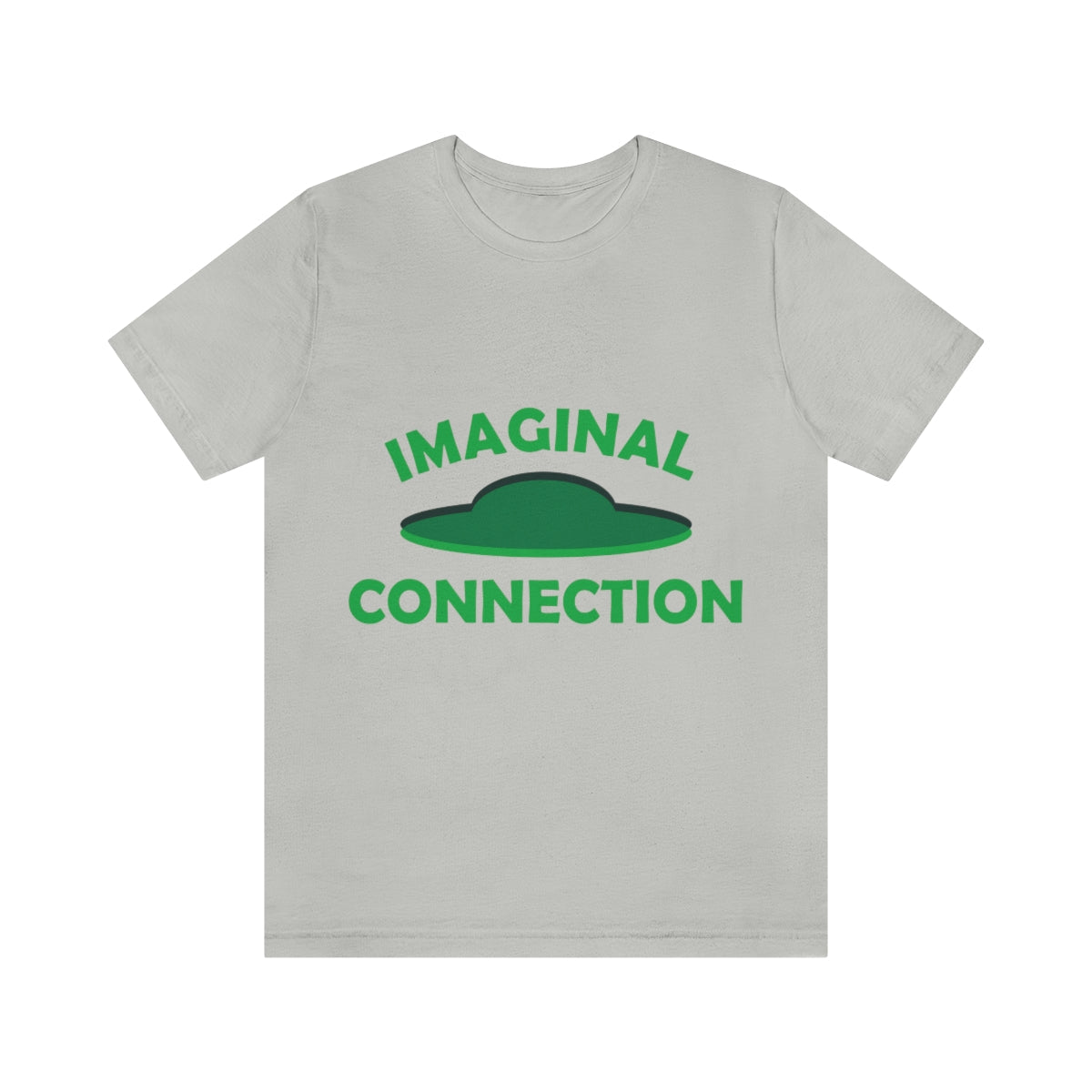 Imaginal Connection Aliens UFO Funny Quotes Humor Unisex Jersey Short Sleeve T-Shirt Ichaku [Perfect Gifts Selection]