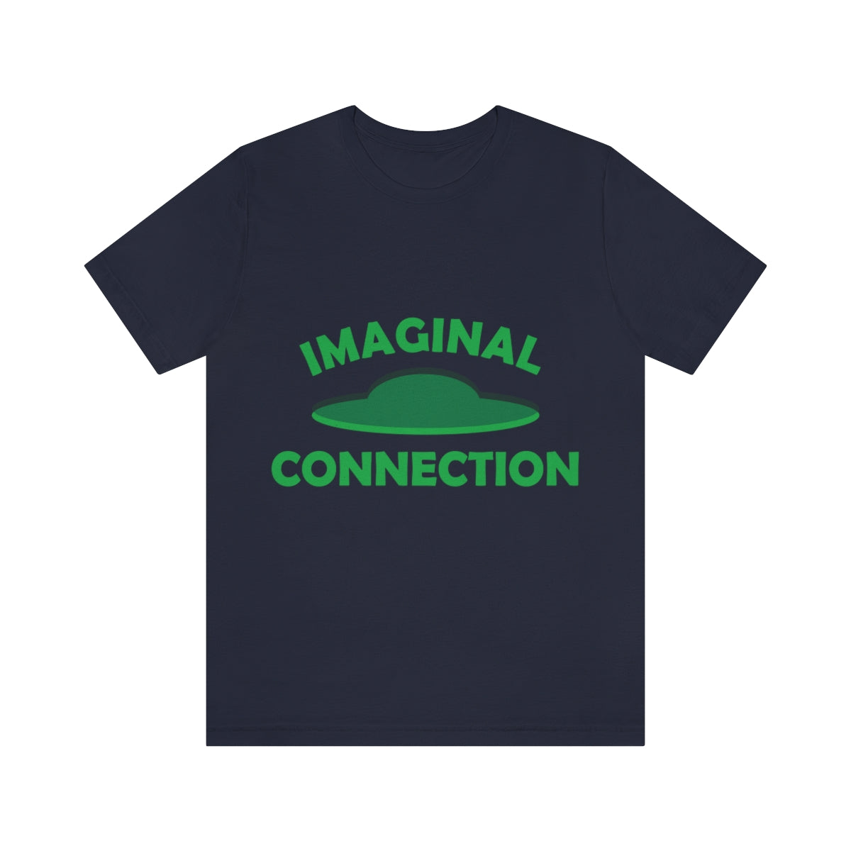 Imaginal Connection Aliens UFO Funny Quotes Humor Unisex Jersey Short Sleeve T-Shirt Ichaku [Perfect Gifts Selection]