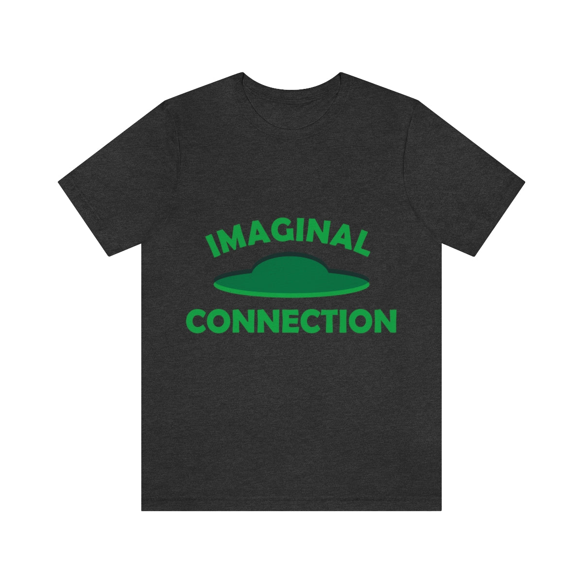 Imaginal Connection Aliens UFO Funny Quotes Humor Unisex Jersey Short Sleeve T-Shirt Ichaku [Perfect Gifts Selection]