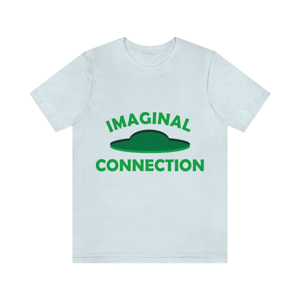 Imaginal Connection Aliens UFO Funny Quotes Humor Unisex Jersey Short Sleeve T-Shirt Ichaku [Perfect Gifts Selection]