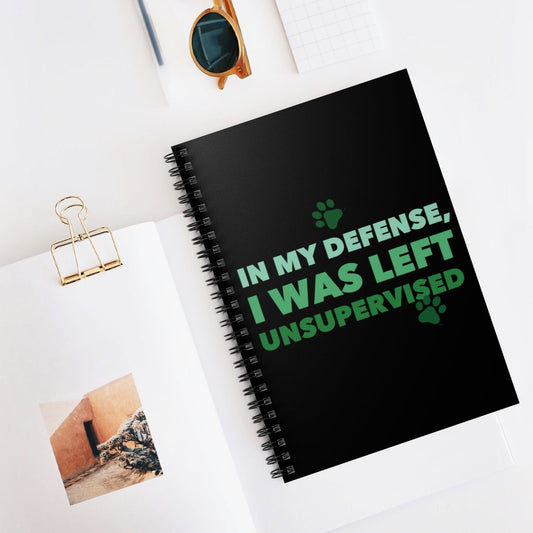 In My Defense I Was Left Unsupervised Life Funny Quotes Spiral Notebook - Ruled Line Ichaku [Perfect Gifts Selection]