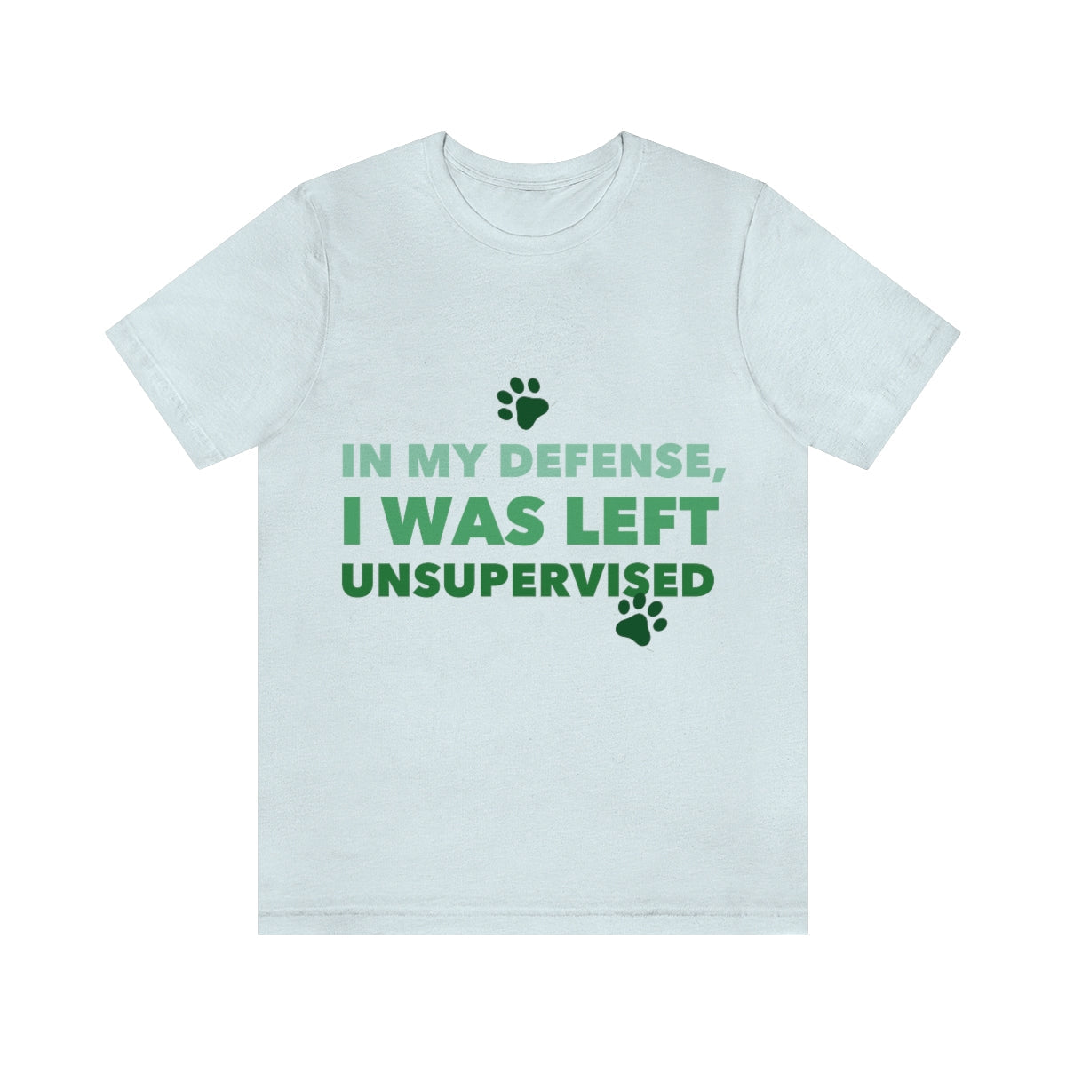 In My Defense I Was Left Unsupervised Life Funny Quotes Unisex Jersey Short Sleeve T-Shirt Ichaku [Perfect Gifts Selection]