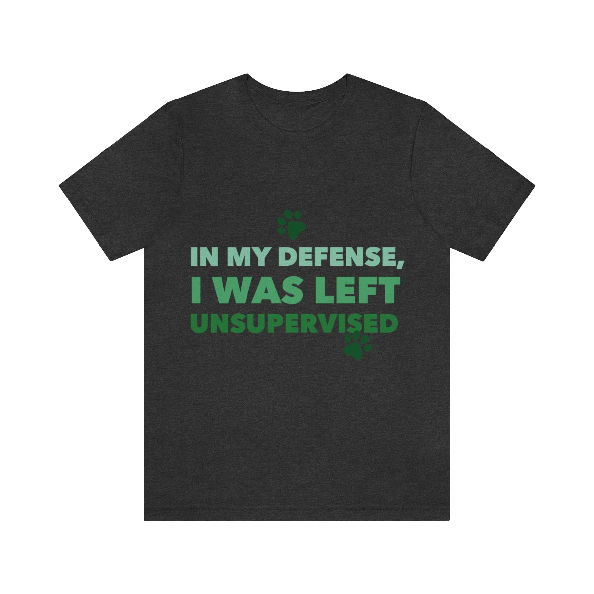 In My Defense I Was Left Unsupervised Life Funny Quotes Unisex Jersey Short Sleeve T-Shirt Ichaku [Perfect Gifts Selection]