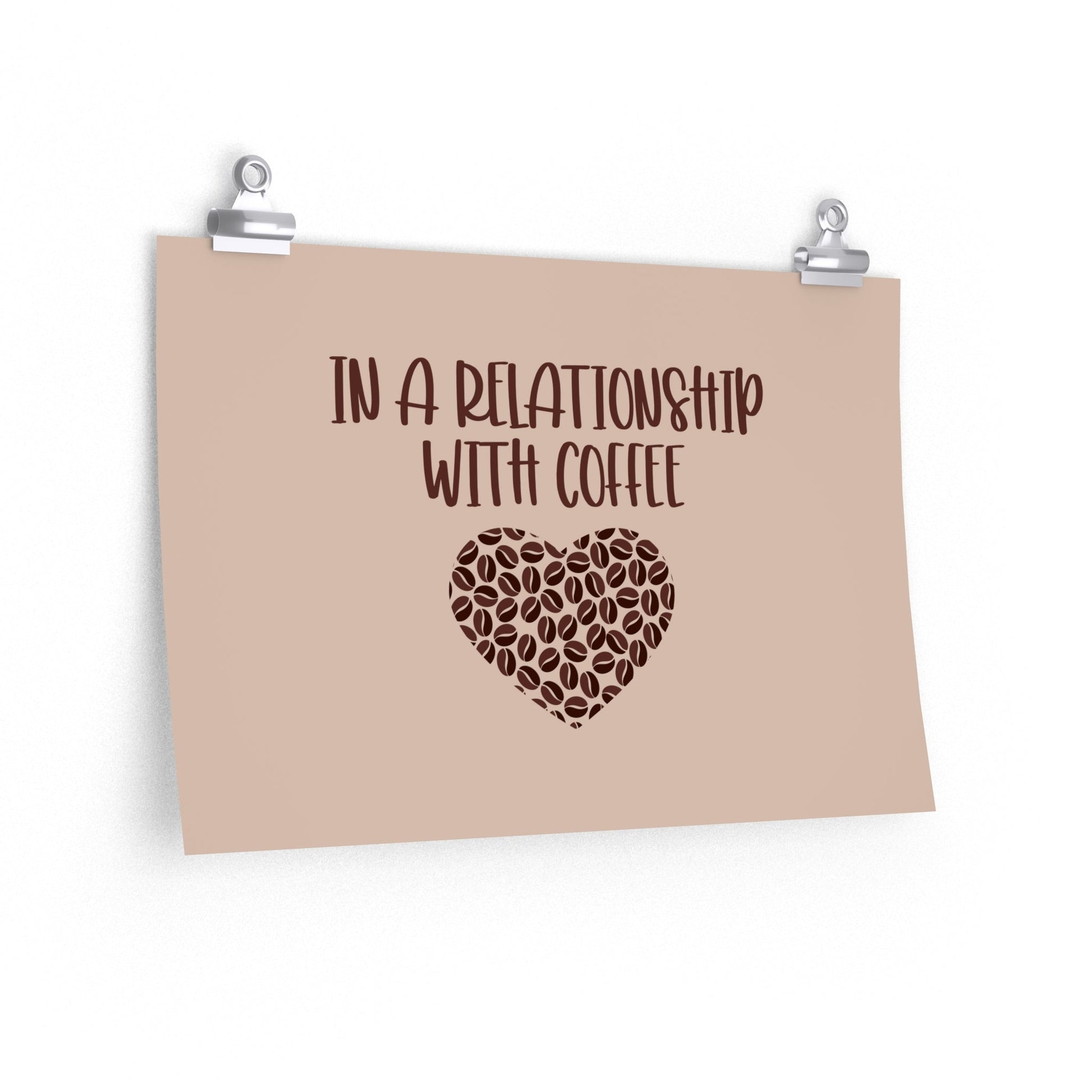 In a Relationship With Coffee In Love Lovers Heart Beans Humor Art Premium Matte Horizontal Posters Ichaku [Perfect Gifts Selection]