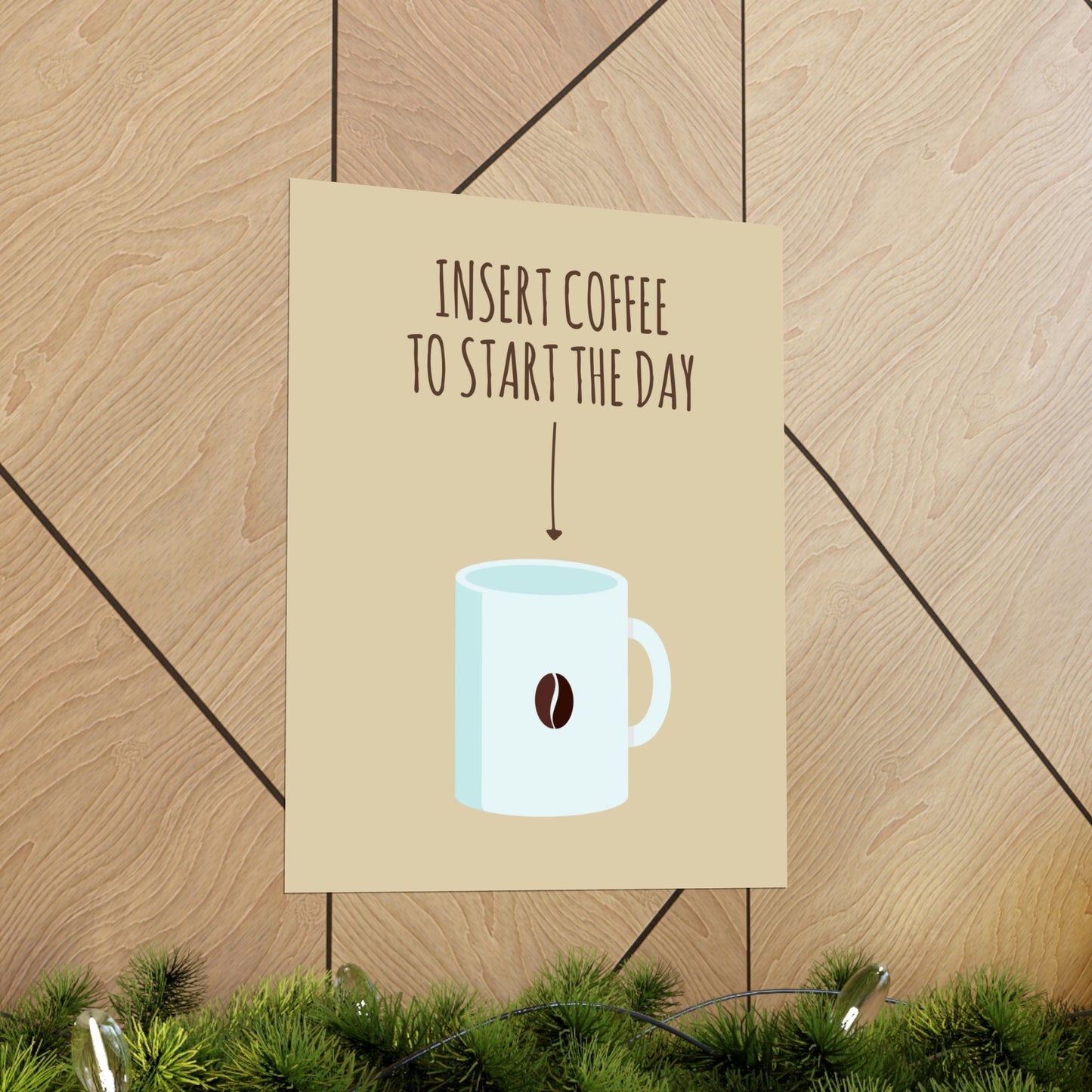 Insert Coffee To Start The Day Reminder Beans Art Premium Matte Vertical Posters Ichaku [Perfect Gifts Selection]