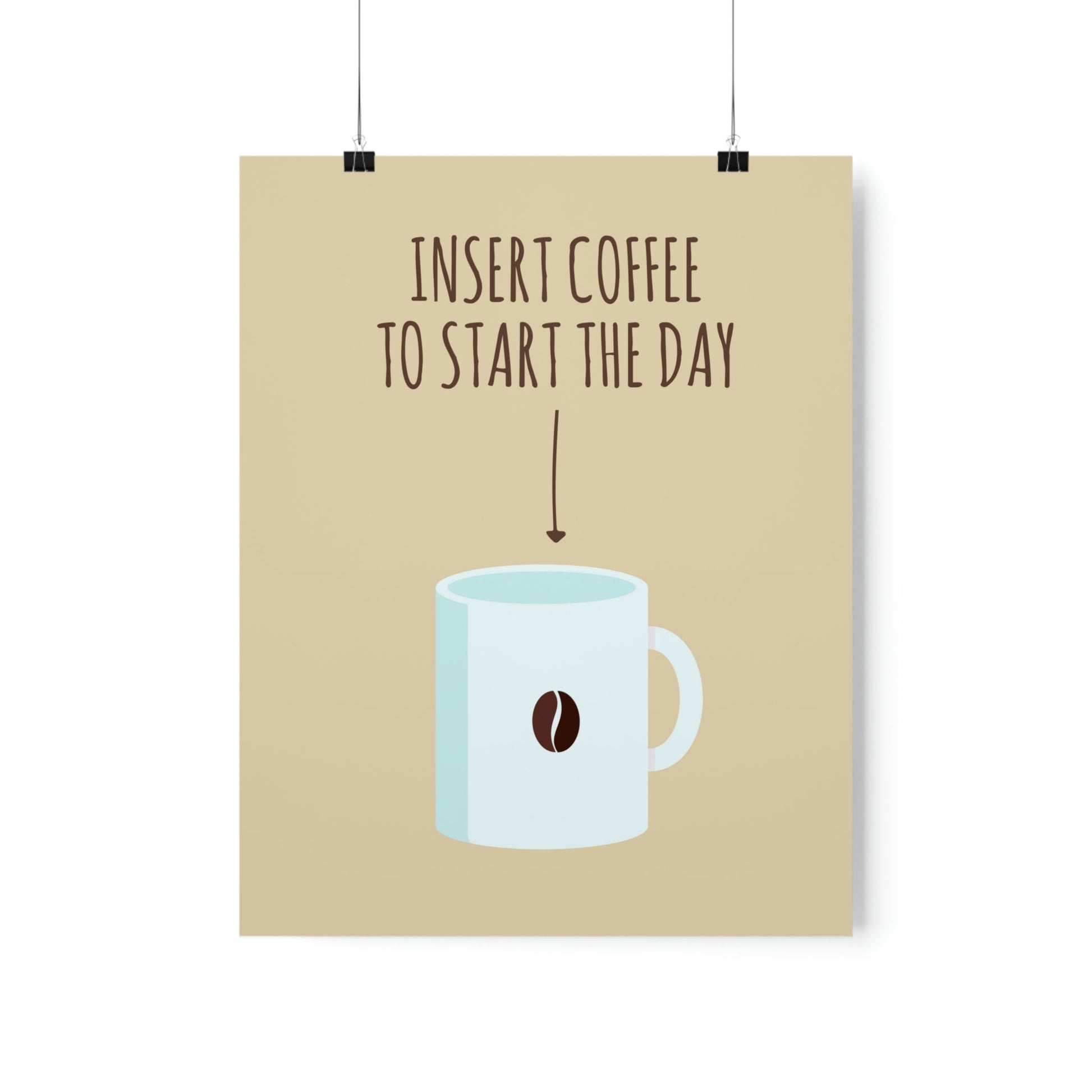 Insert Coffee To Start The Day Reminder Beans Art Premium Matte Vertical Posters Ichaku [Perfect Gifts Selection]