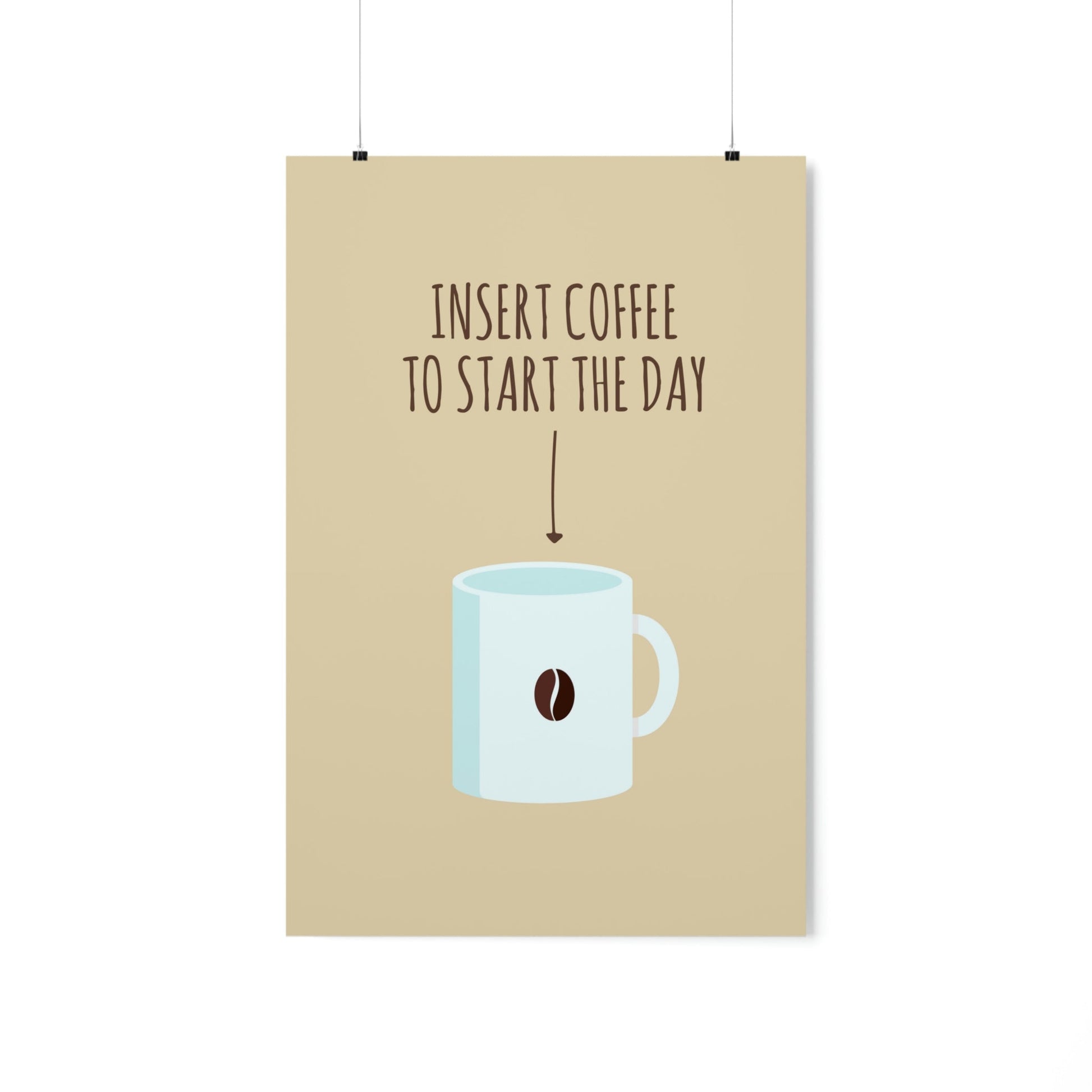 Insert Coffee To Start The Day Reminder Beans Art Premium Matte Vertical Posters Ichaku [Perfect Gifts Selection]