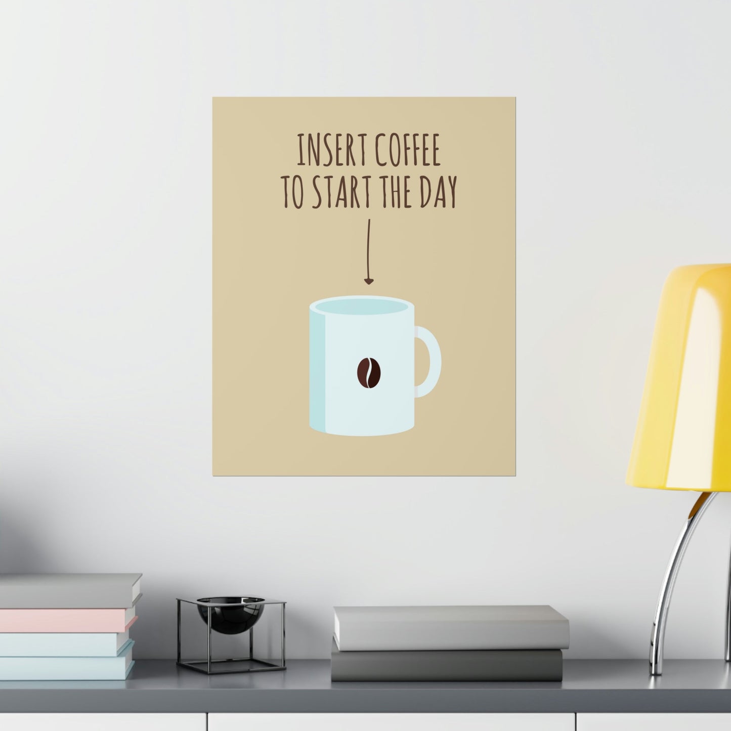 Insert Coffee To Start The Day Reminder Beans Art Premium Matte Vertical Posters Ichaku [Perfect Gifts Selection]